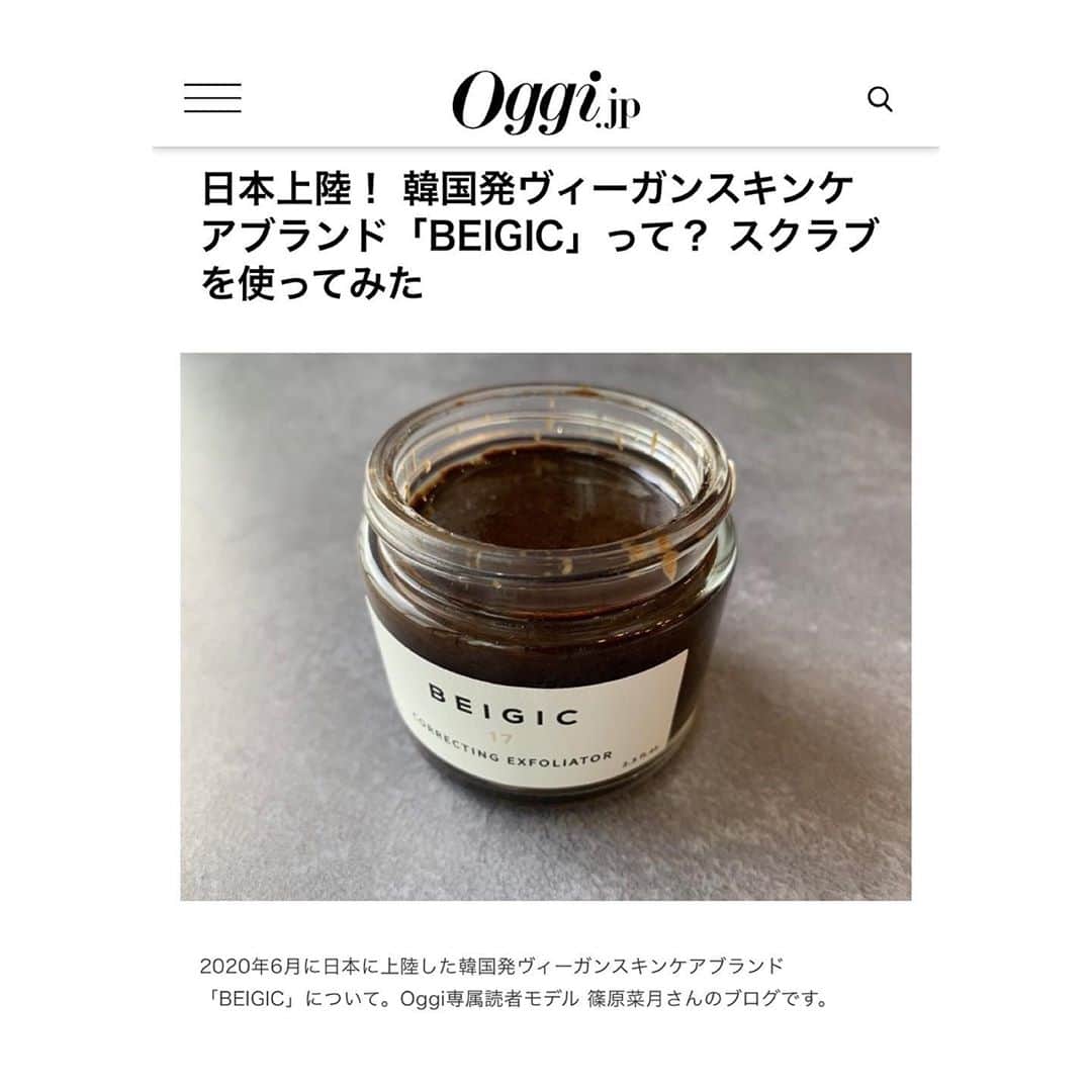 篠原菜月さんのインスタグラム写真 - (篠原菜月Instagram)「コーヒーのいい香り！ こちらスクラブなんです！👏﻿ 今年2020年6月に日本に上陸した韓国発ヴィーガンスキンケアブランド「BEIGIC」 @beigic_jp についてOggi.jpで更新しました。﻿ ﻿ さっそくお風呂で使ってみたのですが、古い角質を取り除いてくれてつるつるに。一番嬉しかったのが、翌朝のお肌がつるつるでもちもちに保湿されていること！﻿ グリーンコーヒービーンオイルとココナツオイルで肌にうるおいを与えてくれるんだとか✨﻿ ﻿ ﻿ #BEIGIC#ベージック#コレクティングエクスフォリエーター#ヴィーガンコスメ#日本上陸#韓国発#スクラブ#スキンケア#コスメ#美容#cosmetics#skincare#beauty」10月22日 20時24分 - natsukishinohara