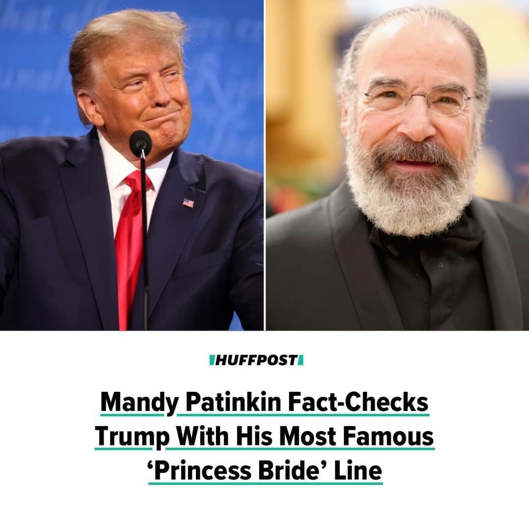 Huffington Postさんのインスタグラム写真 - (Huffington PostInstagram)「Actor Mandy Patinkin used a favorite line from a beloved “Princess Bride” character to debunk President Donald Trump after Thursday night’s debate. ⁠ ⁠ Trump, who has a history of both racist policy and racist statements, claimed several times that he’s the “least racist person” ― a line he has often turned to when accused of racism.⁠ ⁠ Patinkin shared a clip of Trump... then spoke the famous words of Inigo Montoya: "You keep using that word. I do not think it means what you think it means.”⁠ ⁠ See the clip at our link in bio. // 📷 Getty Images」10月24日 7時24分 - huffpost
