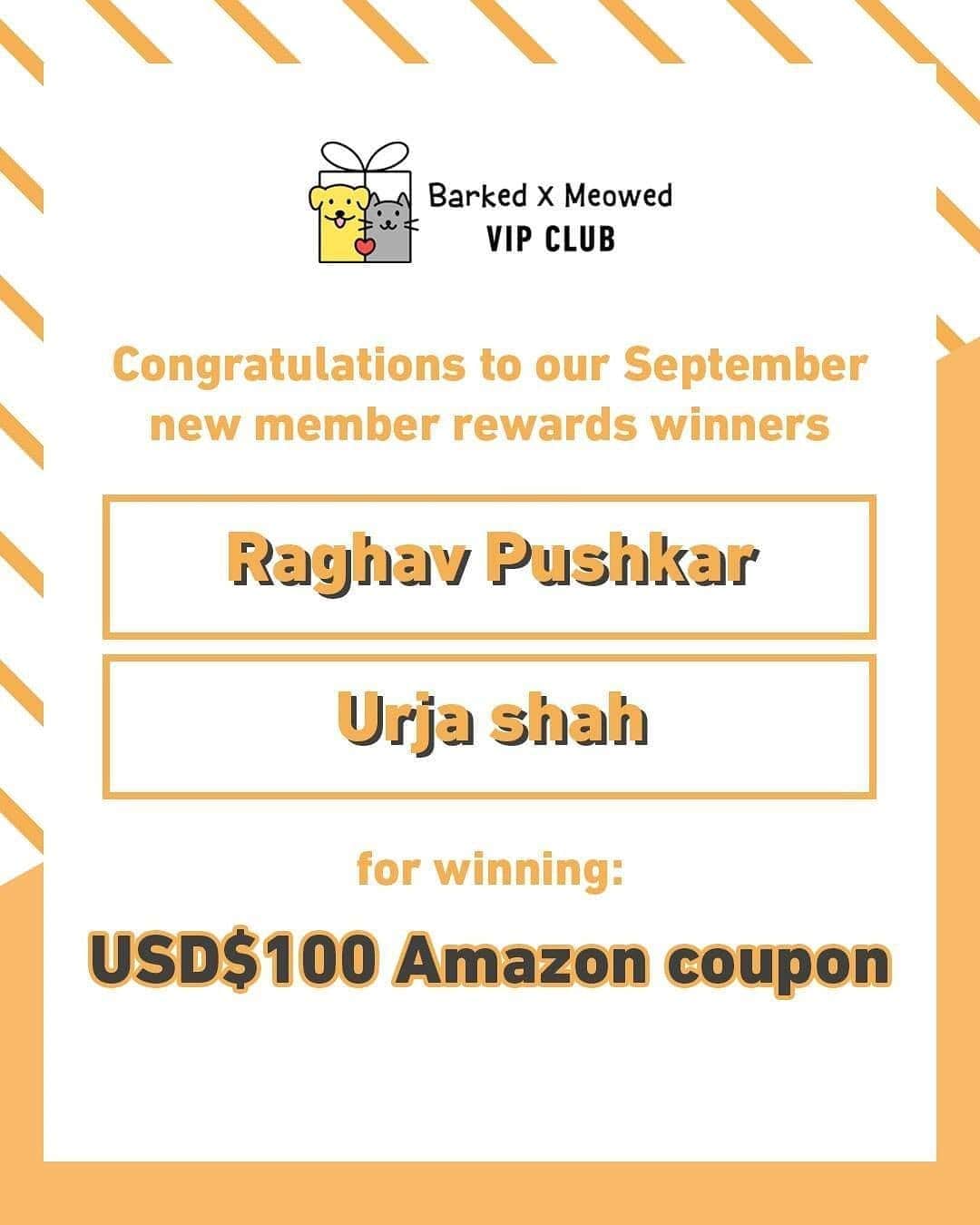 Aww Clubさんのインスタグラム写真 - (Aww ClubInstagram)「Congratulations to Raghav Pushkar and Urja shah for winning the Barked X Meowed VIP Club September new member rewards - USD$100 Amazon coupon! Thank you Vannessa Gomez for referring the most new members in September and you win a USD$100 Amazon coupon too! . 🎁Tap link in bio to join the “Barked X Meowed VIP Club” for FREE now! . Monthly rewards are waiting for you and you might be the next one to win USD$100! 😸 Refer your friends to join for a chance to win an extra $100 Amazon Gift Card! - #meowed #barked #BarkedMeowedVIPClub #Barkedmeowedvip #dog #cat #reward」10月25日 0時16分 - meowed