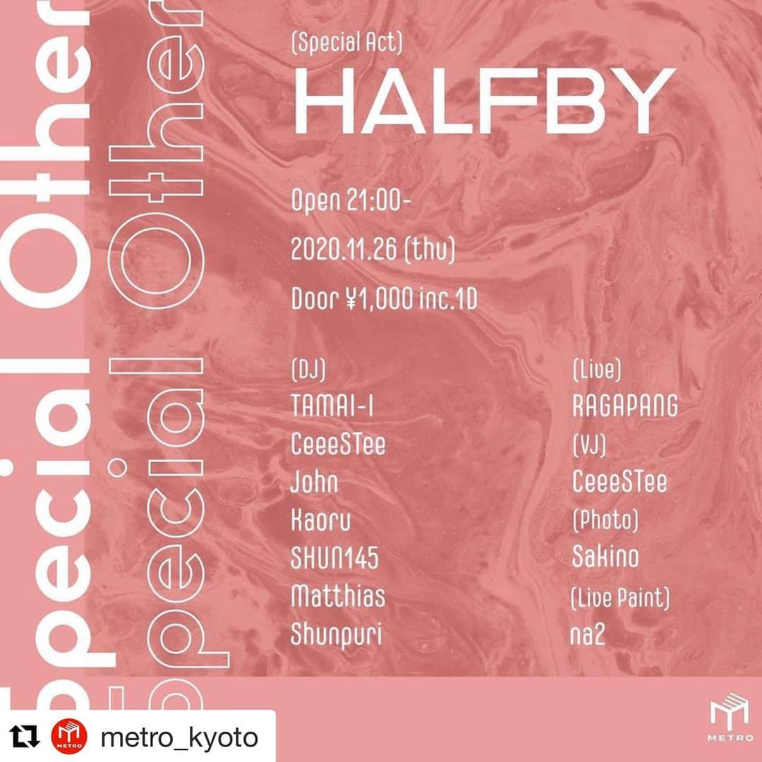 HALFBYのインスタグラム：「明後日11/26 木曜日は約1年ぶりのメトロです！  Repost @metro_kyoto with @get_repost ・・・ 【11/26(thu) Spesial Other開催！】  メトロスタッフ&OB.OGがお届けするスペシャルな平日が11月もやってきます！  アットホームでエナジー全開の一夜をお見逃しなく！！  SPECIAL OTHER  スペシャルアザー 2020.11.26(thu)  open 21:00-  door ¥1.000(inc.1d)   【DJ】 TAMAI-I CeeeSTee John Kaoru  SHUN145 Matthias  Shunpuri   【Spesial Act】 HALFBY  【LIVE】 RAGAPANG  【VJ】 CeeeSTee  【photo】 Sakino  【Live Paint】 na2」