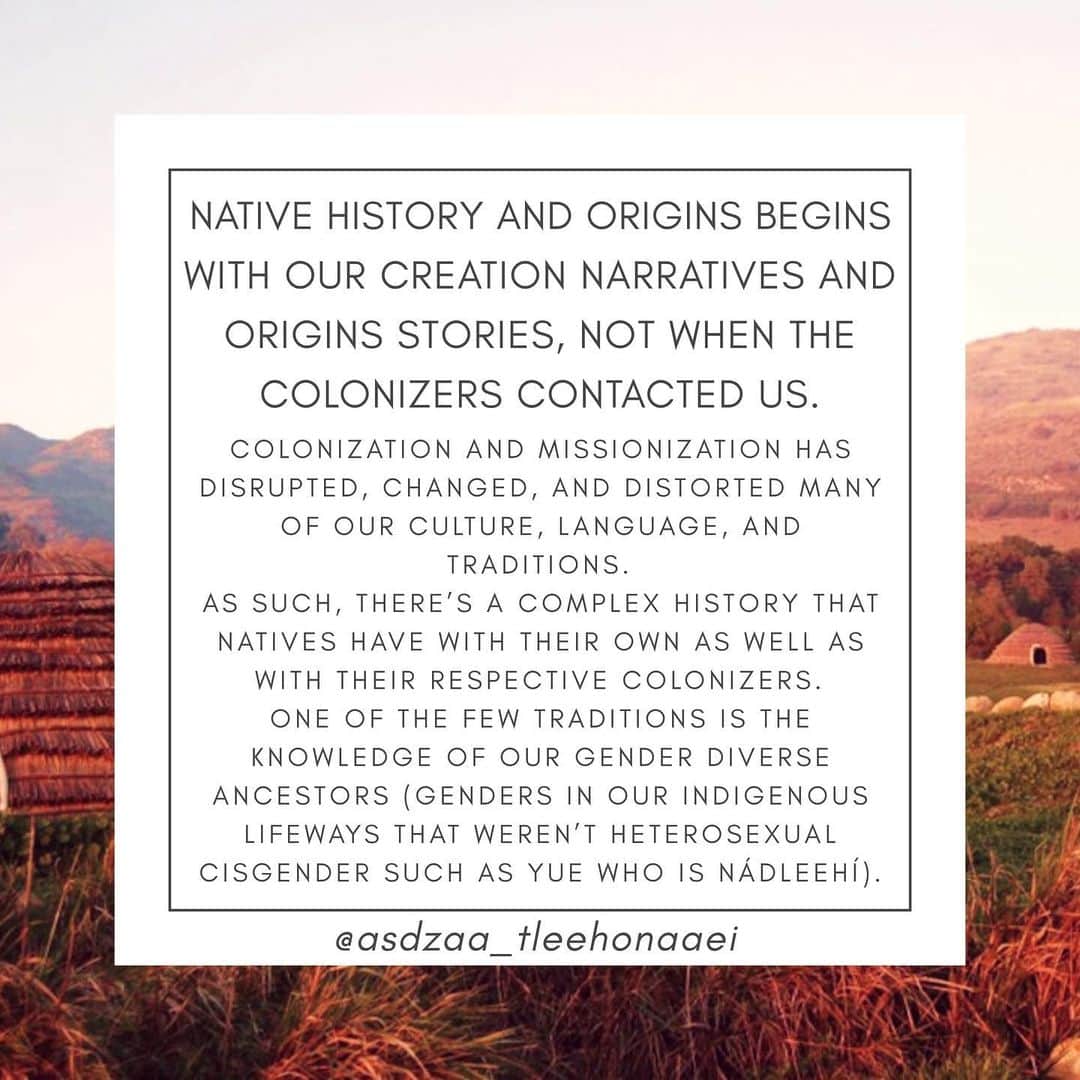 ダイアン・ゲレロのインスタグラム：「#TransTakeOver with @asdzaa_tleehonaaei   Native history and origins begins with our creation narratives and origins stories, not when the colonizers contacted us. Colonization and missionization has disrupted, changed, and distorted many of our culture, language, and traditions. As such, there’s a complex history that Natives have with their own as well as with their respective colonizers. One of the few traditions is the knowledge of our gender diverse ancestors (genders in our Indigenous lifeways that weren’t heterosexual cisgender such as Yue who is nádleehí) Native People in the U.S. are 1.7% of the total population (includes people who only identified with Native and those mixed with Native, 2010 Census) and growing. Native culture for the most part is community and kinship driven. It is nearly impossible to separate Two Spirit, Indigiqueer, and Native LGBTQIA+ issues from issues affecting our cishet relatives because we are always in community with them. Here are some key issues affecting us today.   here is much more I could say that affects us as Native people. THIS IS THE PART where it becomes YOUR JOB to go out and find us. We are out there. See us. Hear us. Pay us. Hire us. @7generationsuaii largest AI/AN provider in Los Angeles @pukuu_ccs provider in San Fernando Valley @indiancountrytoday news & opinions @indianz news @ndncollective blog & podcast @nativenewsonline news @najournalists nat'l assoc. of Native Journalists @ncai1944 Nat'l Congress of American Indians @niwrc Fighting for Safety of Native Women @4directionsvote fighting Native voter suppression @canativevote increase vote for Natives in CA @honortheearth fighting pipelines @indigenousrising Indigenous Environmental Network @firstalaskans media by Alaska Natives @hawaiiancouncil media by Native Hawaiians @_illuminatives increasing visibility for Native peoples @NDNrights: legal advocacy for NDN Country @indigenouspridela Pride Org for Los Angeles Two Spirit, Indigiqueer, and Indigenous LGBTQPAI Communities @mmiwusa MMIW for U.S. @sovereignbodies ending gender & sexual violence against Indigenous peoples (MMIW database) Look up your local or state Two Spirit Society. Follow and Donate」