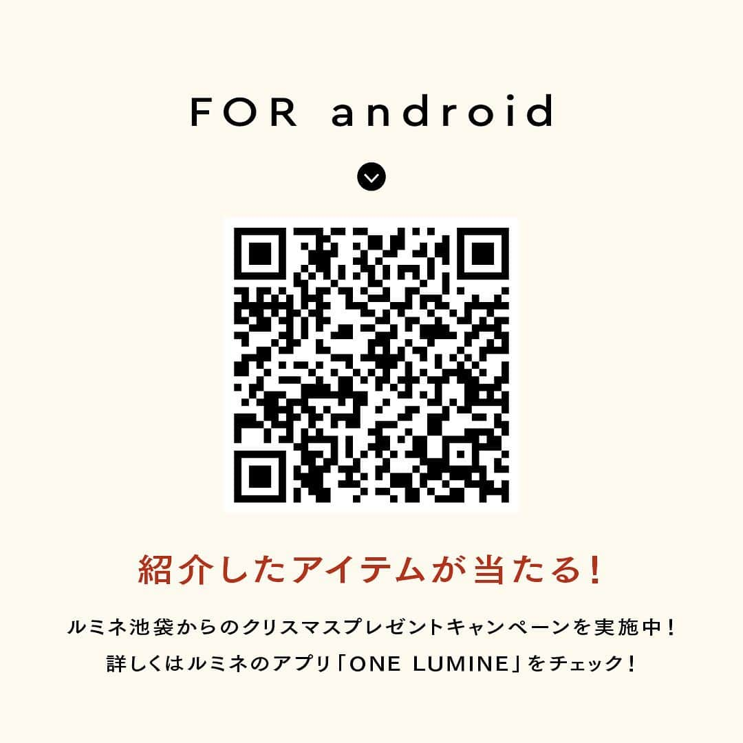 ルミネ池袋さんのインスタグラム写真 - (ルミネ池袋Instagram)「＊ 大切な人へのクリスマスプレゼントには、私らしい感性を添えて。 自分らしさを大切にする女の子にぴったりなギフトを充実ラインナップでお届けします。  BE NATURAL & COMFORTABLE  優しい彼にはホッとする愛を。 いつも自然体で笑顔が素敵な彼にはアースカラーを基調にしたニット系ギフトを。 共に温かな気持ちで過ごせますように。  #ニット MORRIS & SONS ¥17,600 tax in #Bshop 6F #ソックス CAPRICORN MOHAIR SOCKS ¥2,750 tax in #Bshop 6F  #ニットキャップ ORCIVAL ¥6,380 tax in #Bshop 6F #グローブ RE*AGREE MENT ¥4,620 tax in #JOURNALSTANDARDrelume 6F  ■プレゼントキャンペーン情報 ご応募いただいた方の中から抽選でクリスマスプレゼントが当たる！  ★応募期間：2020年11月17日(tue)―12月17日(thu)  ★応募条件： 期間中(2020年11月17日(tue)―12月17日(thu))、以下3つの条件を満たしているお客さま。 ①ルミネカードで税込5,000円以上お買い上げのお客さま。 ②ルミネのアプリ「ONE LUMINE」で、ルミネカードを連携されているお客さま。 ③ルミネのアプリ「ONE LUMINE」で、よく行くルミネに「ルミネ池袋」を設定していただいているお客さま  ★当選者発表：12月中旬頃までに当選者へルミネのアプリ「ONE LUMINE」の「お知らせ」または、メールにてご連絡をいたします。  ★賞品受取：ルミネ池袋　B1　インフォメーション　※引取期限　～2021.1.31(sun)  #プレゼント #プレゼントキャンペーン #プレゼントキャンペーン実施中 #当たる #PRESENT #PRESENTCAMPAIGN #Xmas #クリスマス #クリスマスプレゼント #クリスマスギフト」11月21日 17時57分 - lumine_ikebukuro