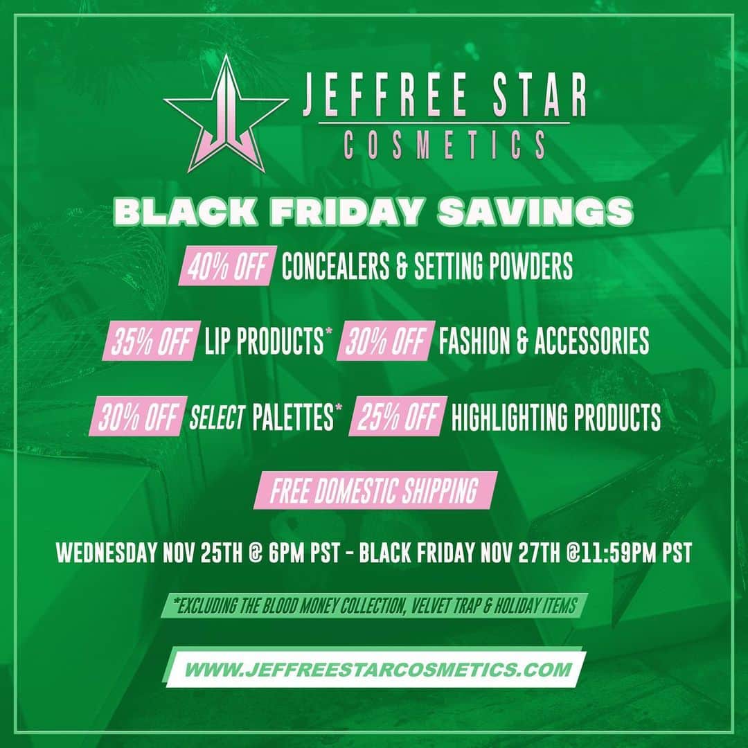 Jeffree Star Cosmeticsさんのインスタグラム写真 - (Jeffree Star CosmeticsInstagram)「GET READY FOR THE MOST EPIC BLACK FRIDAY EVER🔥 All new items, insane sale, & the return of our iconic Thirsty & Mini Breaker palettes 🌟 Everything launches Nov. 11/25 @ 6 pm PST Sale ends Black Friday Nov 27th @11:59pm PST  - Free Domestic Shipping - 40% OFF Concealers & Setting Powders  - 35% OFF Lip Products  - 30% OFF Fashion & Accessories   - 30% OFF Select Palettes   - 25% OFF Highlighting Products  * Excluding The Blood Money Collection, Velvet Trap & Holiday Items   Product(s):   Star Mirror Holiday Chrome Ornament Set - $36  Star Mirror Holiday Soft Touch Ornament Set - $36  Holiday Straw Set (8-Pack) - $32  Sugar Cookie Cutters (6-Pack) - $24  White Leaf Holiday Sweater - $55  White Leaf Holiday Pants - $45  Green Leaf Holiday Sweater - $55  Green Leaf Holiday Pants - $45  Red Logo Holiday Sweater - $55  Red Logo Holiday Pants - $45  Holiday Grinder Set (3-Pack) - $55  Tree Topper Red - $40  Tree Topper Gold - $40  Tree Topper Baby Pink - $40  Boba Straw Set (4-Pack) - $22   Snowcone Holiday Dye Hoodie - $55  Snowcone Holiday Dye Jogger - $45  Red Chrome Leaf Hand Mirror - $30  Candy Cane Soft Touch Leaf Hand Mirror - $30  Frostbite Chrome Hand Mirror - $25  Snowcone Holiday Soft Touch Hand Mirror $25」11月23日 7時32分 - jeffreestarcosmetics