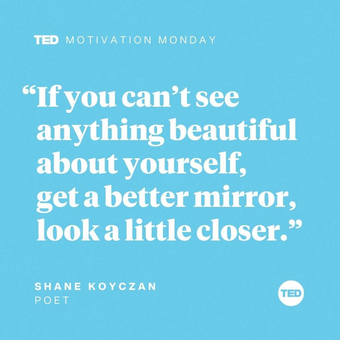 TED Talksさんのインスタグラム写真 - (TED TalksInstagram)「Start the week knowing this: You are beautiful inside and out. Poet @shane_koyczan's spoken word poem “To This Day" puts its finger on the pulse of what it's like to be different … and be bullied for it: “When I was a kid, I hid my heart under the bed, because my mother said, ‘If you're not careful, someday someone's going to break it.’” So it starts with this line: “Take it from me: Under the bed is not a good hiding spot.” Know someone who needs a reminder of just how wonderful they are? Tag them in the comments below. Visit the link in our bio to see Shane Koyczan’s passionate performance on the TED stage. #MondayMotivation」11月23日 22時01分 - ted