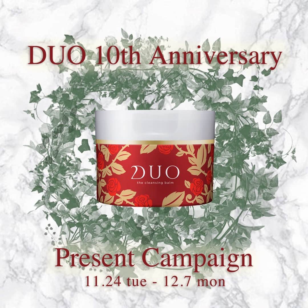 D.U.O.（デュオ）さんのインスタグラム写真 - (D.U.O.（デュオ）Instagram)「⁠ ⁠ 🌹10周年限定デザインプレゼント🌹⁠ ⁠ DUOは今年、ブランド誕生10周年を迎えました✨⁠ 当時はまだあまり知られていなかったバーム状のクレンジングは、⁠ お客様の口コミの力で人気のアイテムとなりました。 ⁠ ⁠ だからDUOは、⁠ これまでのありがとうと、これからもよろしくの気持ちを込めて、 ⁠ 原点である「デュオ ザ クレンジングバーム」を⁠ 10周年限定パッケージ第3弾として作りました。⁠ ⁠ 描いたモチーフは、生命力あふれる植物や動物。⁠ お客様の肌の生命力が、生き生きとしつづけますように。⁠ そしてDUOが、その手助けとなりますように💐⁠ ⁠ 特別なDUOを、自分へのご褒美に、大切なあの人のために。⁠ ⁠ 今回はそんなDUO 10周年限定デザイン第3弾を⁠ 10名様にプレゼント🎁⁠ ⁠ 下記詳細に沿って是非ご応募下さい🌹⁠ __________________________________⁠ ⁠ ◉プレゼント内容⁠ ・ザ クレンジングバーム 10周年限定デザイン第3弾⁠ ⁠ ⁠ ◉応募方法⁠ STEP①：本アカウント(@duo_cosme)をフォロー⁠ STEP②：この投稿にみなさんの「DUO愛」や「DUOへの期待」をコメントして応募完了📝⁠ ⁠ ⁠ ◉応募期間⁠ 2020年11月24日～2020年12月7日12:00まで⁠ ⁠ ⁠ __________________________________⁠ ⁠ ⁠ 沢山のご応募お待ちしております！⁠ ⁠ ⁠ ⁠ ⁠ 【注意事項】⁠ ✔︎当選者の方には本アカウントより12月下旬頃を目安に、順次DMにてご連絡を致します。⁠ 年末年始をはさむため、賞品ご到着までお時間をいただく場合がございます。⁠ ✔︎非公開アカウントの場合、対象外とさせていただきます。⁠ ✔︎本キャンペーンは都合により事前のお知らせなしに変更または終了となる場合がございますのでご了承ください。⁠ ✔︎当選時にフォローを外されている、またはInstagramを退会されている方は当選の対象外となりますのでご注意ください。⁠ ✔︎当選はお一人様一回に限らせていただきます。⁠ ✔︎商品の換金、交換はできません。⁠ ✔︎ご応募は日本国内にお住いの方に限らせていただきます。（発送先も日本国内に限る）⁠ ✔︎お預かりした個人情報は、本キャンペーンの抽選、当選結果の連絡とプレゼントの発送（当選者様のみ）、お問い合わせ対応のためにのみ利用いたします。⁠ ✔︎写真はイメージです。実際の当選商品と異なる場合もありますのでご了承ください。⁠ .⁠ .⁠ .⁠ #DUO #デュオ #DUOコスメ #デュオザクレンジングバーム #ザクレンジングバーム⁠ #クレンジングバーム #メイク落とし #クレンジング #w洗顔不要 #毛穴汚れ #マツエクOK #アラサー美容 #ハリケア #リピ買いコスメ #使い切りコスメ #コスメ購入品 #コスメ部 #スキンケア好き #ツヤ肌 #おうち美容 #おこもり美容 #ホームケア #毛穴レス #シワ対策 #ハリ肌 #愛用スキンケア #自分へのご褒美 #限定アイテム #ギフト #プレゼント🎁⁠」11月24日 12時01分 - duo_cosme