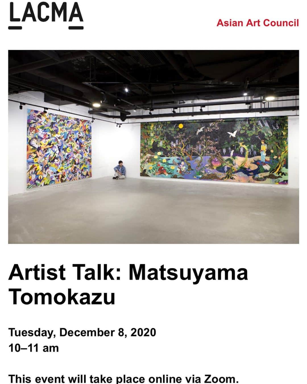 松山智一さんのインスタグラム写真 - (松山智一Instagram)「Artist Talk: Matsuyama Tomokazu @lacma  Tuesday, December 8, 2020 10–11 am  Join Hollis Goodall, Curator,and contemporary artist Matsuyama Tomokazu for a discussion on the span of his artistic career.   Will discuss about my current exhibition along with a conversation about a painting (in this photo ) acquired for LACMA’s permanent collection , etc..  LACMA (ロサンゼルスカウンティ美術館)キュレーターのHollis Goodallとズーム対談いたします。LACMAのパーマネントコレクションで所蔵された作品(本画像)についてや、現在開催中の個展、またここ数年の活動などについて話します。是非奮ってご参加ください。  https://us7.campaign-archive.com/?e=%5BUNIQID%5D&u=33a7932d711750e006be92b6e&id=0781ab2d77」11月24日 15時55分 - tomokazumatsuyama