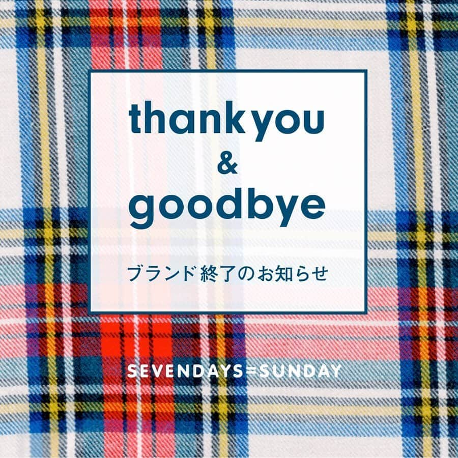 SEVENDAYS＝SUNDAYさんのインスタグラム写真 - (SEVENDAYS＝SUNDAYInstagram)「. いつもSEVENDAYS =SUNDAYをご利用頂き、誠にありがとうございます。 本日をもちまして、ブランド事業を終了致しました。 これまでご愛顧頂きました、すべてのお客様に対し、社員・スタッフ一同、心より感謝申し上げます。 . 11月以降も『STRIPE CLUB』公式通販サイトでは在庫のある限り販売を継続致します。 引き続き公式通販サイトでのお買い物をお楽しみください。」10月31日 21時42分 - sevendayssunday_official