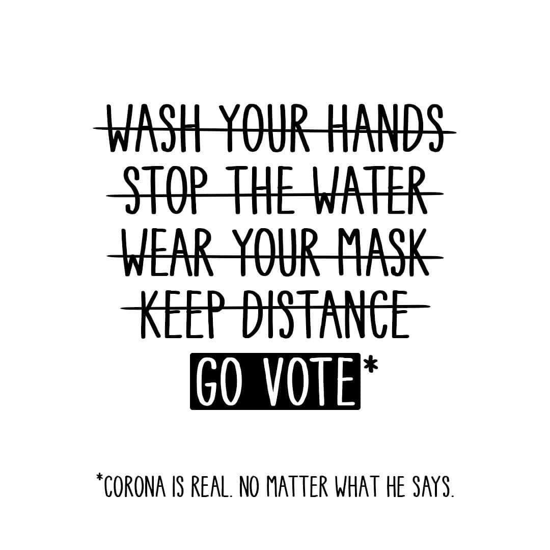 Stop The Water While Using Me!さんのインスタグラム写真 - (Stop The Water While Using Me!Instagram)「TODAY'S TO-DO LIST FOR OUR FRIENDS IN THE USA:  It’s all in your hands. So go and: Wash them ✔️  Desinfect them ✔️ Put on your mask with them ✔️ Use them as a measurement to check 1.5 meters of distance to others ✔️ And then go and tick your box with them. Because, in fact, they are able to change the world today.⁠⠀ ⁠⠀ #makeamericatrumpfreeagain #govote #speakup #2020election #quoteoftheday #qotd #election #trump #vote #democrats #donaldtrump #voteblue #resist #biden #politics #coronavirus #coronaisreal #scienceisafact #stopthewaterwhileusingme」11月3日 18時46分 - stopthewater