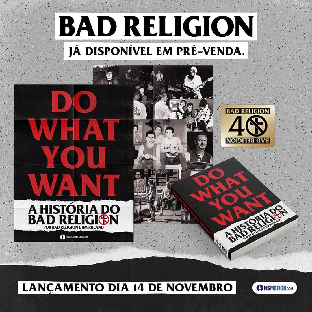 Bad Religionさんのインスタグラム写真 - (Bad ReligionInstagram)「A versão em português do livro "DO WHAT YOU WANT - A HISTÓRIA DO BAD RELIGION" já está disponível em PRÉ-VENDA na HSmerch.com <http://hsmerch.com/>!   O lançamento comemora os 40 anos de existência de um dos grupos mais influentes do punk rock mundial em pouco mais de 300 páginas escritas por Jim Ruland, sob a ótica dos fundadores do grupo, além de declarações de membros, ex-membros e amigos desde os primeiros ensaios na “Garagem do Inferno” até o lançamento do mais recente álbum “Age Of Unreason".   As primeiras cópias da edição brasileira trazem ainda um adesivo e poster com impressão dupla exclusivos como bônus - que também podem ser adquiridos separadamente.   Acesse: http://bit.ly/badreligion-merch e garanta sua cópia   ATENÇÃO: Os envios das pré-venda serão realizados a partir do dia 14 de Novembro respeitando a ordem de compras. 📚  If you live outside of Brazil and want to buy our products, send us an e-mail to vendas@hsmerch.com with the subject "International Order".   In the body of the e-mail, please list the products that interest you and include your shipping address [name, address with city, country, postal code and telephone number.     #BADRELIGION #DOWHATYOUWANT #punkrock #epitaph #livro #book」11月4日 4時04分 - badreligionband