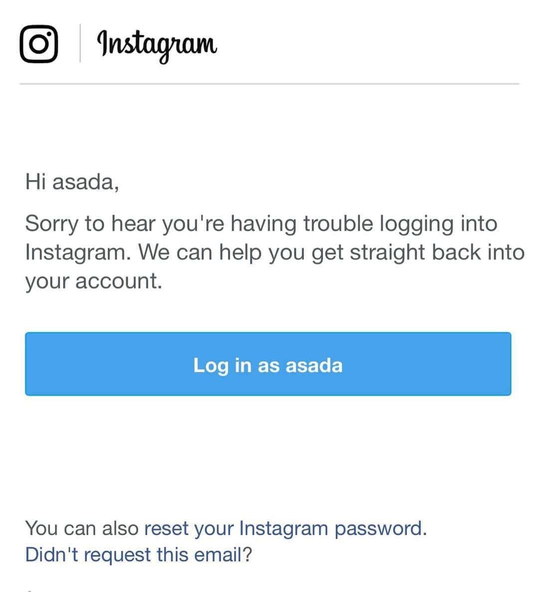 浅田信一のインスタグラム：「たまにこんなメールが届く。  インスタにログインしようとして、うまくいかなかった時に自動送信されるメールのようだ。  身に覚えはない。  どこかで誰かが僕のアカウントに無断で侵入しようとしてるということか？（だとしたら何のために？）  さっきは立て続けに3通届いた。  こういうことって僕以外の方にもよく起こることなのだろうか？  なんだか気持ち悪い。」