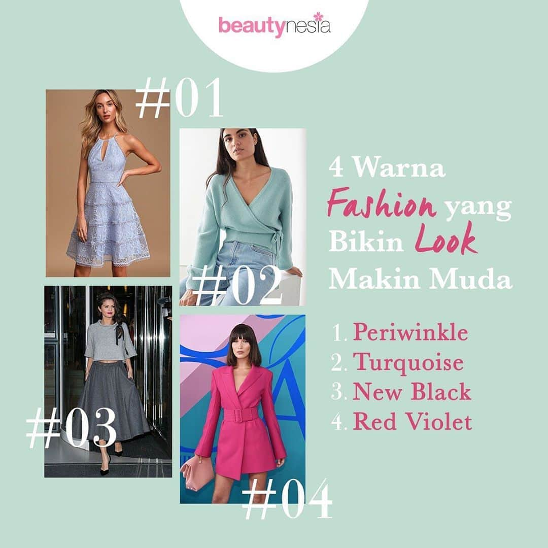 Beauty | Health | Fashionさんのインスタグラム写真 - (Beauty | Health | FashionInstagram)「Taukah kamu Beautynesian, ternyata pemilihan warna outift yang tepat bisa membuat tampilan kamu jadi lebih muda loh. Seperti 4 warna ini nih yang bisa kamu coba.⁣⁣ ⁣⁣ ✨Periwinkle⁣⁣ Campuran warna biru dan violetnya membuat tampilan lebih muda dan cocok untuk semua warna kulit ⁣⁣ ⁣⁣ ✨Turquoise⁣⁣ Sekilas warna ini mirip hijau muda namun lebih cenderung cerah. Outfit warna ini bisa memberikan efek cerah dan fresh. ⁣⁣ ⁣⁣ ✨New Black⁣⁣ Warna hitam memang cenderung tua tapi kamu bisa mengakalinya dengan warna new black seperti Navy atau Abu abu muda. Warna ini juga memberikan kesan anggun dan classy⁣⁣ ⁣⁣ ✨Red Violet⁣⁣ Warna merah keunguan ini selalu membuat tampilan jadi lebih cantik dan muda, karena tidak terlalu menyala namun tetap on point.⁣⁣ ⁣⁣ Kalo warna favorite kamu yang mana nih ?⁣⁣ ⁣⁣ --⁣⁣ #BeautynesiaID #Fashion #TipsFashion #fashionstyle #fashiontoday #ootdfashion #ootdindonesia」11月5日 18時27分 - beautynesia.id