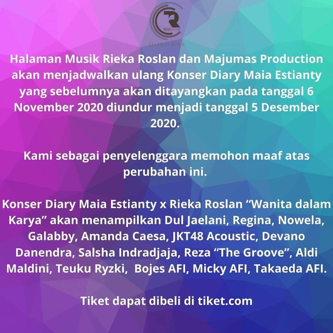 ロナ・アングラエニのインスタグラム：「Halaman Musik Rieka Roslan dan Majumas Production akan menjadwalkan ulang Konser Diary Maia Estianty yang sebelumnya akan ditayangkan pada tanggal 6 Novermber 2020 diundur menjadi tanggal 5 Desember 2020.   Kami sebagai penyelenggara memohon maaf atas perubahan ini.   Konser Diary Maia Estianty x Rieka Roslan “Wanita dalam Karya” akan menampilkan Dul Jaelani, Regina, Nowela, Galabby, Amanda Caesa, JKT48 Acoustic, Devano Danendra, Salsha Indradjaja, Reza “The Groove”, Aldi Maldini, Teuku Ryzki,  Bojes AFI, Micky AFI, Takaeda AFI  @rieka.roslan @maiaestiantyreal  @duljaelani  @mikhelia  @ivanova.regina  @galabbythahira @amandacaesaa @jkt48nadila  @jkt48aurel  @jkt48sisca  @jkt48rona  @rezathegroove  @devdanendra  @salshaindradjaja @aldymldni  @teukuryz  @rockstaraudos  @micky_afi  @umarutakaeda  @dananggoldluck @arisanjaya_official  @hanummm   @anggasaleh  @halamanmusik_riekaroslan  @marioginan7ar  @afonx  @julianachristantie  @febrico  #wanita  #karyaseni  #wanitadalankarya」