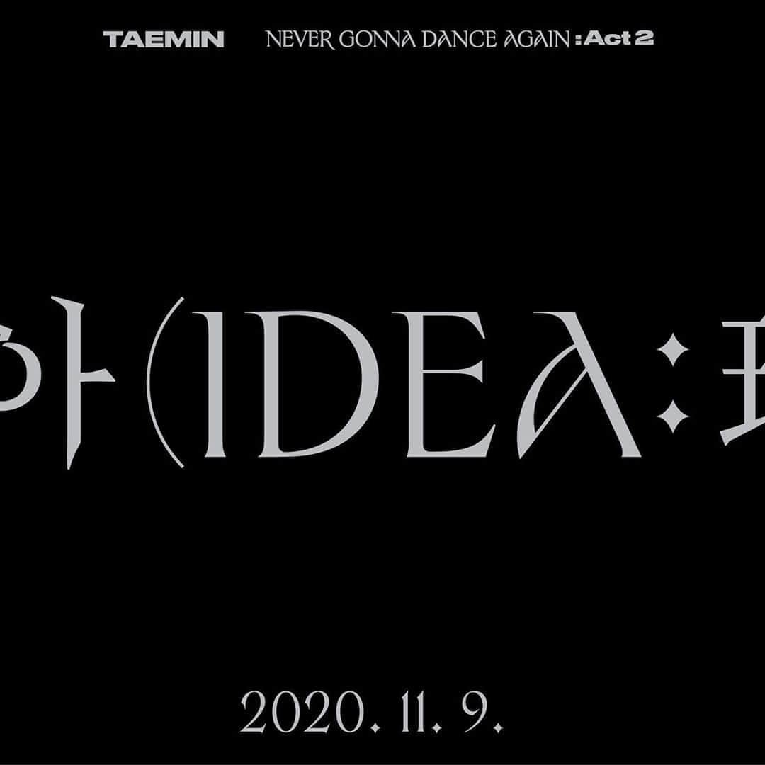 SHINeeさんのインスタグラム写真 - (SHINeeInstagram)「TAEMIN 태민 '이데아 (IDEA:理想)' MV Teaser  🎧 2020.11.09. 6PM KST 👉🏻 taemin.smtown.com  #태민 #TAEMIN @lm_____ltm #샤이니 #SHINee #NeverGonnaDanceAgain #Act2 #IDEA #이데아」11月7日 0時00分 - shinee