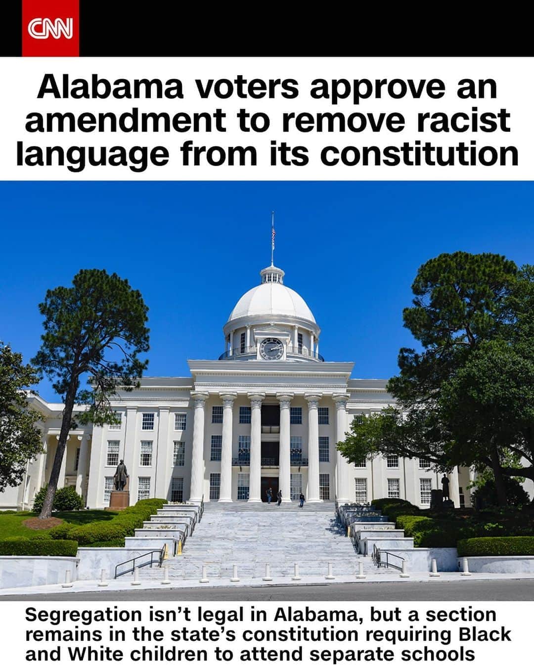 CNNさんのインスタグラム写真 - (CNNInstagram)「Alabama has voted to remove racist language from its constitution, CNN projects. Although segregation hasn’t been legal in Alabama since the 1950s, a section remains in the state’s constitution requiring Black and White children to attend schools separated by race. There are also sections on poll taxes, the rights of men — and only men — to vote in the state and the statewide ban on interracial marriage. Many of those sections have been repealed, but the language has remained in the official document. Now, after Amendment 4 was approved Tuesday with nearly 67% of the vote, state legislators can draft a “rearranged version” of the lengthy document that deletes the racist language. The state Legislature will meet for a constitutional convention in 2022 to revise the document, and voters will need to approve the new constitution for it to become law. (📸: Julie Bennett/Getty Images)」11月7日 2時07分 - cnn