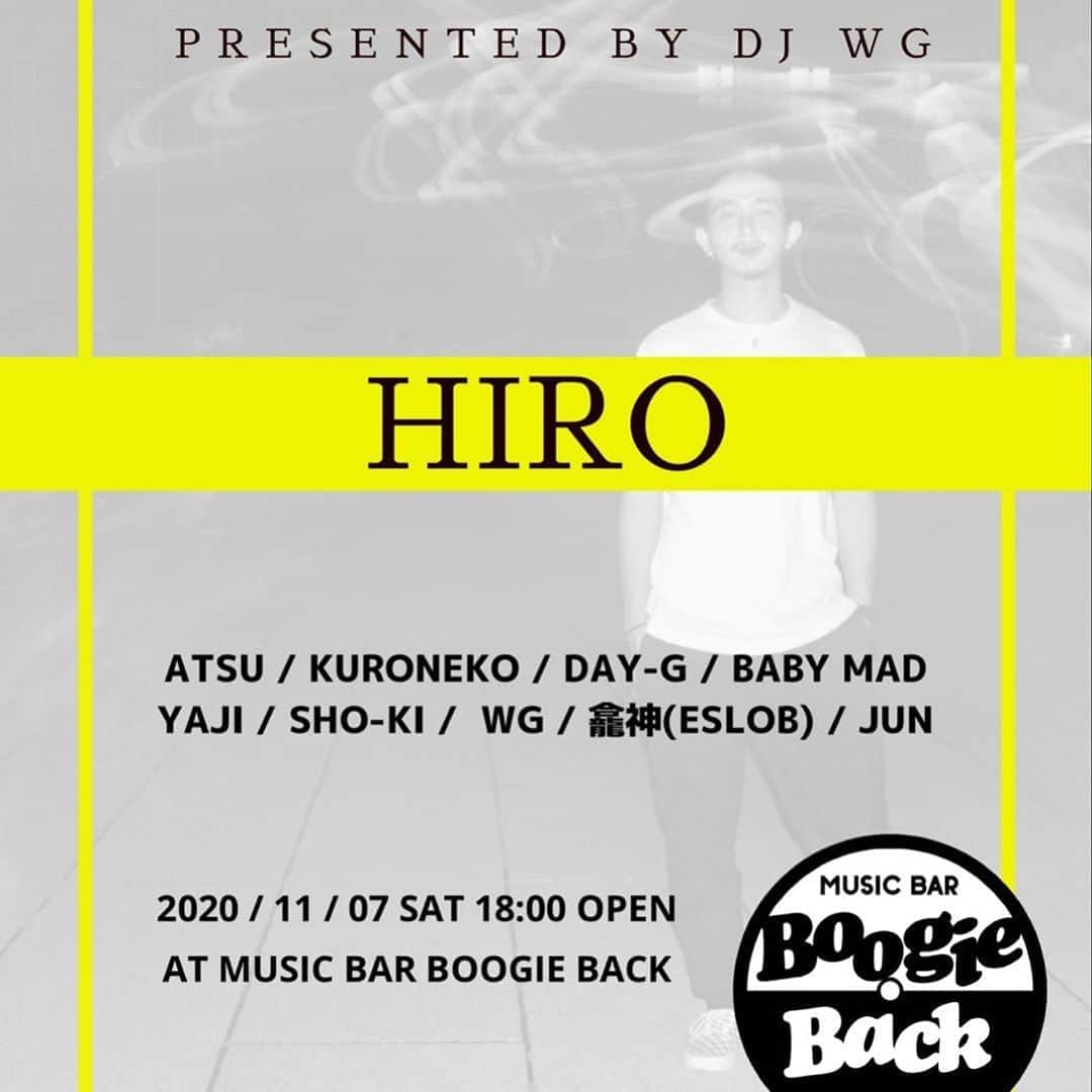 DJ ATSUのインスタグラム：「2020/11/07 SAT﻿ OPEN 18:00﻿ Presented by DJ WG﻿ 『HIRO』at 渋谷MUSIC BAR boogie back﻿ ﻿ DJ ATSU﻿ DJ KURONEKO﻿ DJ DAY-G﻿ DJ BABY MAD﻿ DJ YAJI﻿ DJ SHO-KI﻿ DJ WG﻿ 龕神(ESLOB)﻿ Jun﻿」