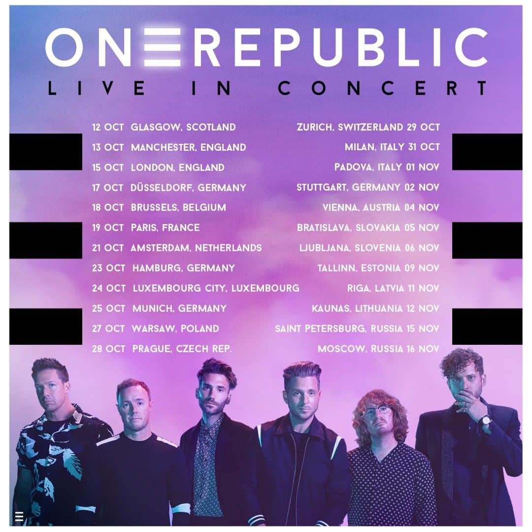 OneRepublicさんのインスタグラム写真 - (OneRepublicInstagram)「We are so excited to announce our rescheduled tour dates for 2021 in the UK/Europe! If you purchased tickets already, hold onto them – they will be valid for the new dates. We added an extra show in Luxembourg – tickets on sale this Friday 9am local time. Unfortunately, we tried but were unable to reschedule Madrid so that show is canceled and the ticket outlets there will be in touch regarding refunds. We don’t have an update yet on Shekvetili, so hold onto your tickets until we have an update on that show.   Tix and dates at onerepublic.com.   Thank you for your support, patience and understanding. We can’t wait  to see you all next year!   12-Oct  Glasgow, UK - SEC Armadillo 13-Oct  Manchester, UK - O2 Apollo 15-Oct  London, UK - Eventim Apollo 17-Oct  Dusseldorf, Germany - MEH 18-Oct  Brussels, Belgium - Forest National 19-Oct  Paris, France - Zenith 21-Oct  Amsterdam, Netherlands - AFAS Live 23-Oct  Hamburg, Germany - Barclaycard Arena 24-Oct  Luxembourg City, Luxembourg - Rockhal - NEW SHOW - onsale: Friday, 13th Nov 9 am CET 25-Oct  Munich, Germany - Zenith 27-Oct  Warsaw, Poland - Torwar 28-Oct  Prague, Czech Rep. - O2 Arena 29-Oct  Zurich, Switzerland - Hallenstadion 31-Oct  Milan, Italy - Lorenzini District 01-Nov Padova, Italy - Kioene Arena 02-Nov Stuttgart, Germany - Porsche Arena 04-Nov Vienna, Austria - Stadthalle 05-Nov Bratislava,Slovakia - Ondrej Nepela Arena 06-Nov Ljubljana, Slovenia - Arena Stozice 09-Nov Tallinn, Estonia - Saku Arena 11-Nov Riga, Latvia - Arena Riga 12-Nov Kaunas, Lithuania - Zalgirio Arena 15-Nov St Petersburg, Russia - Yubileiniy Dvorets 16-Nov Moscow, Russia - Megasport」11月10日 2時53分 - onerepublic