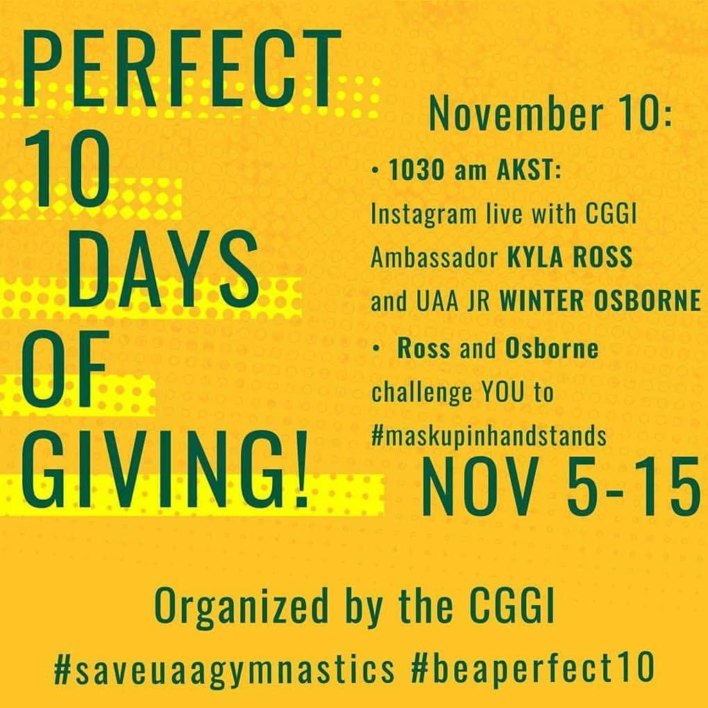 のインスタグラム：「#saveuaagymnastics #maskupinhandstands  Reposted from @uaagymnastics ❗️ Perfect 10 Days of Giving for the gymternet; Nov 5-15 ❗️  On November 10, we are going live with the Collegiate Gymnastics Growth Initiative ambassador @kyla_ross96 and our Junior @winter_oz.jpg at 1030am AKST to talk about how to #saveuaagymnastics and #beaperfect10 💚💛 They challenge you to #maskupinhandstands 🤸🏻‍♀️   @wcgagym @isis_lowery @callmeswags @tiaraanyae_ @denellepedrick @sophiah252 @jessicanicole_24 @olivialubarsky @michaela2016 @kyla_ross96 @darianalexiaa @mckennkelley」