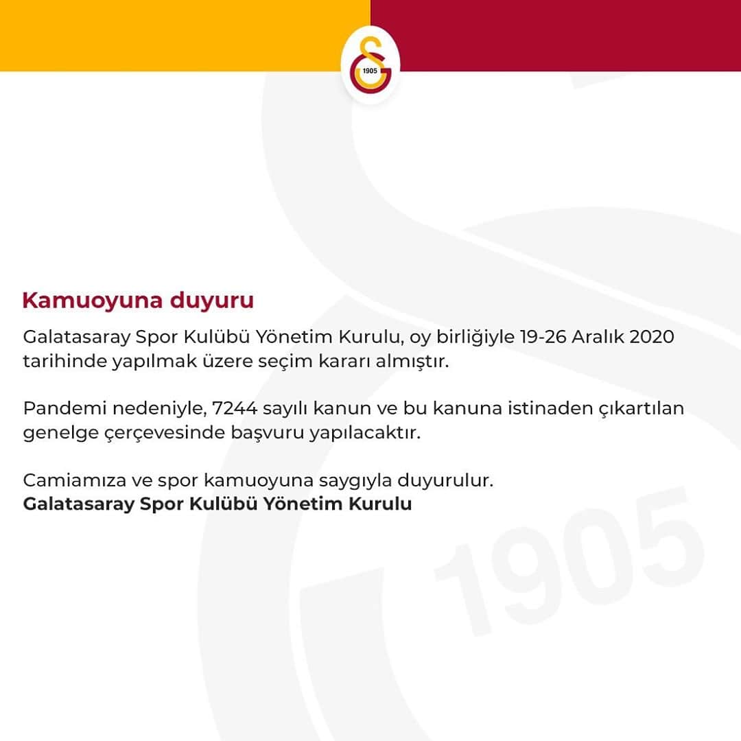 ガラタサライSKさんのインスタグラム写真 - (ガラタサライSKInstagram)「Galatasaray Spor Kulübü Yönetim Kurulu, oy birliğiyle 19-26 Aralık 2020 tarihinde yapılmak üzere seçim kararı almıştır.  Pandemi nedeniyle, 7244 sayılı kanun ve bu kanuna istinaden çıkartılan genelge çerçevesinde izin alınması için başvuru yapılacaktır.  Camiamıza ve spor kamuoyuna saygıyla duyurulur.  Galatasaray Spor Kulübü Yönetim Kurulu」11月10日 23時27分 - galatasaray