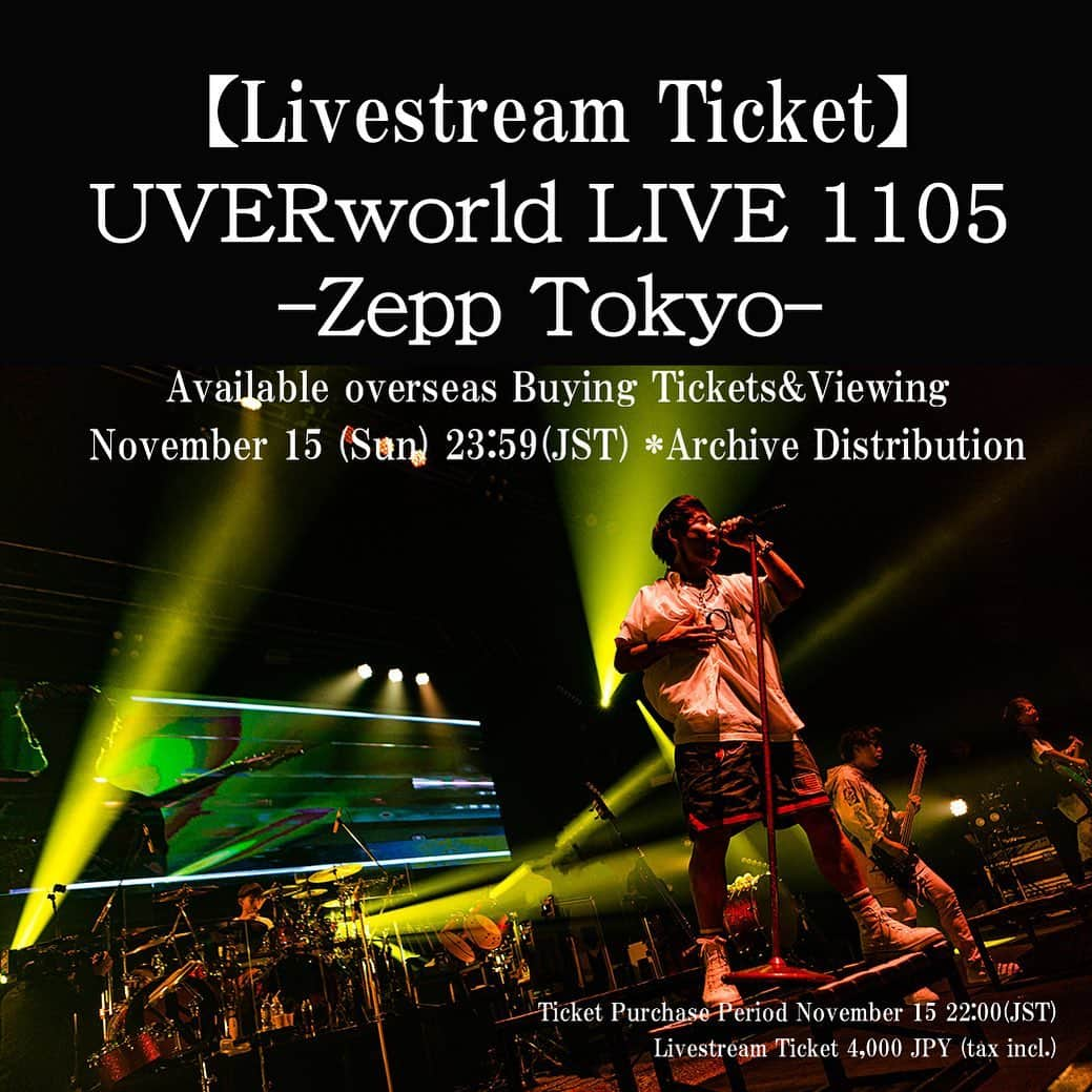 UVERworld【公式】さんのインスタグラム写真 - (UVERworld【公式】Instagram)「UVERworld LIVE 1105-Zepp Tokyo- ﻿ Archive Distribution﻿ ﻿ Available overseas﻿ Buying Tickets&Viewing﻿ November 15 (Sun) 23:59(JST)﻿ ﻿ ―――――――﻿ Ticket Purchase Period﻿ November 15 ﻿ 22:00(JST)﻿ ―――――――﻿ Livestream Ticket ﻿ 4,000 JPY (tax incl.)  #uverworld  #uverworld拡がる」11月12日 22時08分 - uverworld_official