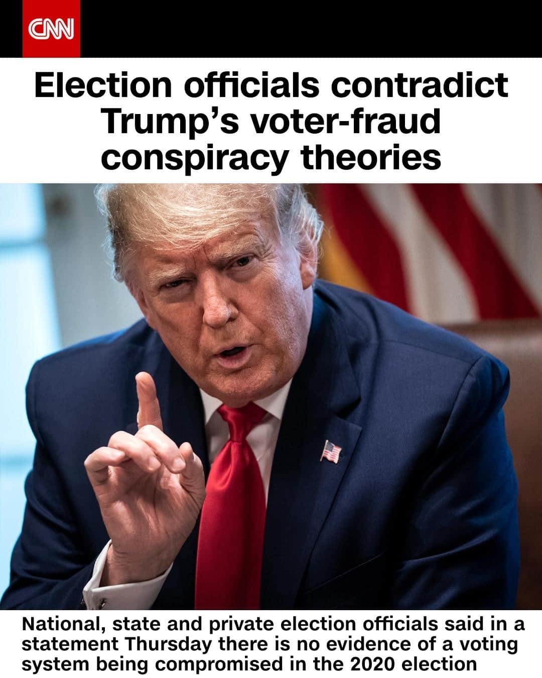 CNNさんのインスタグラム写真 - (CNNInstagram)「A group of national, state, and private election officials said in a joint statement Thursday that there is no evidence of any voting system being compromised in the 2020 election, which was “the most secure in American history.” The group, which includes federal employees working in the Trump administration, urged the American public to have faith in the voting system, despite President Donald Trump’s deluge of election fraud conspiracies. Since CNN and other outlets called the election for Joe Biden on Saturday, Trump has refused to accept the results, calling for hundreds of thousands of votes to be thrown out and plowing ahead with legal challenges and requests for recounts in several states. Tap the link in our bio to learn more about the joint statement and President Trump’s post-election actions. (📸: Drew Angerer/Getty Images)」11月14日 8時02分 - cnn