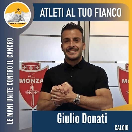 ジュリオ・ドナーティのインスタグラム：「Anche quest'anno con @acmonza sostengo il messaggio nella lotta contro il cancro di @atletialtuofianco e @arenbionlus le mani unite rappresentano la vicinanza, il sorriso simboleggia il sostegno, due necessità fondamentali di ogni persona ammalata di tumore.  Il cancro cerca di separare le persone ammalate e le loro famiglie dal resto del mondo, ancor più in questo periodo in cui conosciamo il significato dell'isolamento fisico: ricordiamoci di essere vicini emotivamente.  Seguite la pagina di Atleti al tuo fianco per trovare il mio messaggio di vicinanza insieme con tutti gli sportivi che prendono parte a questa campagna di sensibilizzazione oncologica.」