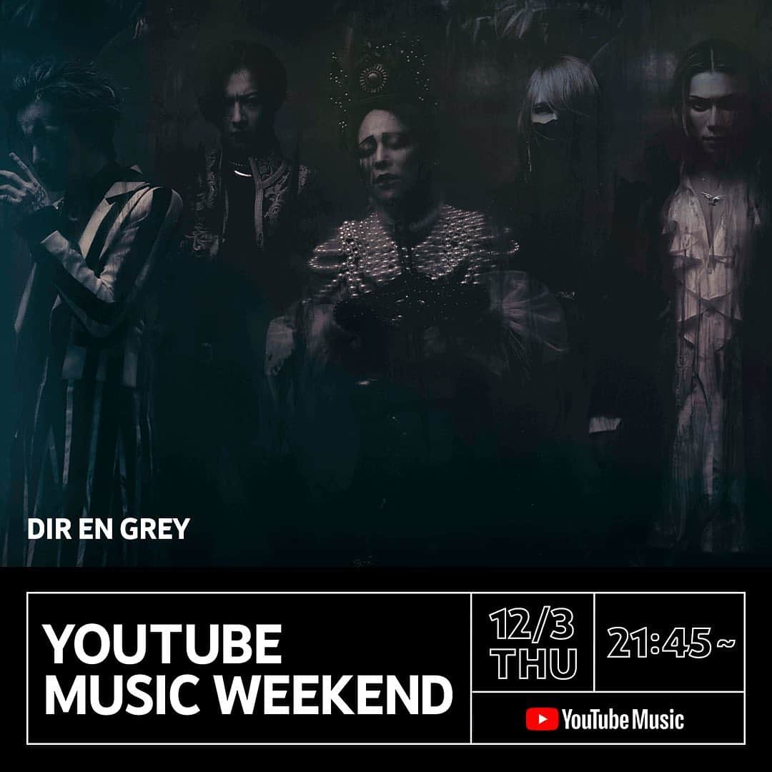 DIR EN GREYのインスタグラム：「YouTube主催プログラム「YouTube Music Weekend」(2020年12月3日(木)〜6日(日)開催)タイムテーブル決定﻿ ﻿ 2020年12月3日(木)～6日(日)に実施され、合計47組の人気の国内アーティストのコンサート映像を楽しめるYouTube主催プログラム「YouTube Music Weekend」のタイムテーブルが決定致しました。﻿ DIR EN GREYのライブ映像は12月3日(木) 21:45より配信される予定です。﻿ ﻿ 【DIR EN GREY プレミア公開スケジュール】﻿ 12月3日(木) 21:45～﻿ ※すべてのライブ映像ではプレミア公開（初回配信）中に、スーパーチャット機能を使うことができます。﻿ ﻿ 【視聴URL】﻿ https://youtu.be/lMW6fCuyHQw﻿ ﻿ 「YouTube Music Weekend」の詳細はコチラ (https://youtube-jp.googleblog.com/)﻿ ﻿ ※番組に関するお問合わせは、「a knot」及び当サイトでは受け付けておりません。﻿ ﻿ ﻿ ﻿ ﻿ YouTube Special Program 「YouTube Music Weekend」(Dec. 3rd (Thu.) to 6th (Sun.)): timetable announced!﻿ ﻿ The timetable for 「YouTube Music Weekend」, to special program hosted by YouTube from Dec. 3rd (Thu.) to 6th (Sun.), featuring live footages from a total of 47 popular Japanese artists, has just been announced.﻿ Live footage by DIR EN GREY is planned to be premiered on Dec. 3rd (Thu.), from 21:45.﻿  ﻿ 【DIR EN GREY Premiere Schedule】﻿ Dec. 3rd (Thu.), from 21:45﻿ ※Super Chat feature will be available during the premiere of all the footages.﻿  ﻿ 【Program URL】﻿ https://youtu.be/lMW6fCuyHQw﻿  ﻿ More information about 「YouTube Music Weekend」 HERE (https://youtube-jp.googleblog.com/)﻿  ﻿ ※「a knot」 and our official site cannot accept any inquiries regarding this program.﻿ ﻿ #DIRENGREY #YouTubeMusicWeekend」