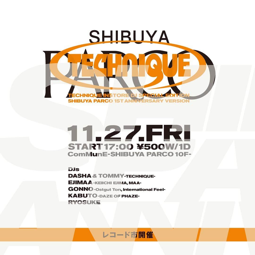 江島啓一のインスタグラム：「テクニーク佐藤さんから誘っていただき久しぶりにDJやります。凄腕DJ陣の中に入れていただき恐縮ですが、2月ぶりの人前でのプレイ、楽しんでいきます。是非！  TECHNIQUE Instore DJ Special Edition -Shibuya PARCO 1st Anniversary Version-  11/27(Fri) @ ComMune  START 17:00 - ￥500 W/1D  DJ: DASHA & TOMMY (TECHNIQUE) EJIMAA (KEIICHI EJIMA, MAA) GONNO (Ostgut Ton  International Feel) KABUTO (DAZE OF PHAZE) RYOSUKE （A-Z順）  渋谷PARCO一周年を祝して、インストアDJのスペシャル版として10FのCOMMUNEにて開催。DJはTECHNIQUEに縁の深い、EJIMAA(KEIICHI EJIMA, MAA)、GONNO、KABUTO、RYOSUKEをゲストに迎える。」