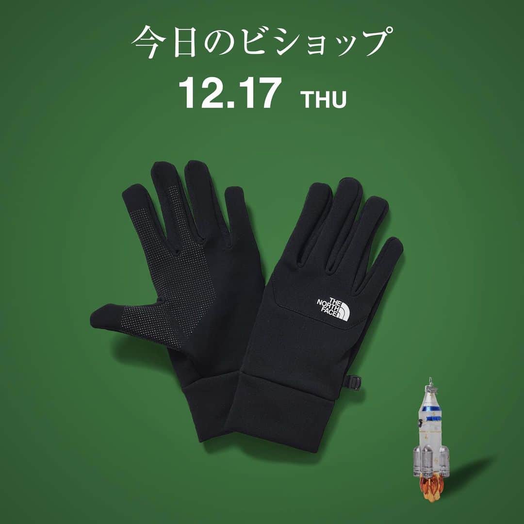 のインスタグラム：「『今日のビショップ』12月17日(木)  - THE NORTH FACE - ETIP GLOVE ¥5,500 +tax  Xmas ORNAMENT ・  ROCKET￥1,500+tax ＊Bshop各店にて販売中 (一部取扱いのない店舗がございます)  『今日のビショップ』はHPにてご紹介しております。 ＊トップのリンクよりHPご覧いただけます。  #今日のビショップ #thenorthface #ETIPGLOVE #20AW #bshop . @bshop_official」