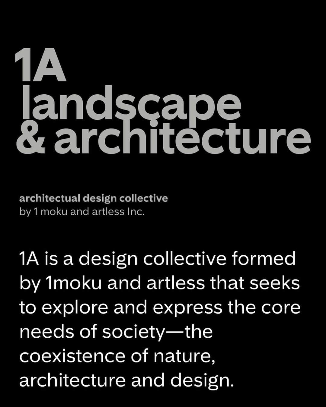 川上俊さんのインスタグラム写真 - (川上俊Instagram)「New project:  1A landscape & architecture  by 1moku and artless Inc. www.1-a.ltd - SDGsやサステナビリティという流れと共に、これからより必要とされるであろう「自然とデザインの共生」を模索し表現するコレクティブを、ランドスケープデザインを行う 1moku landscape design & research とともに立ち上げました。  ランドスケープとサイネージや建築の融合、そして、ブランドデザインへと、自然やランドスケープからフィロソフィーやアイデンティティを立ち上げ、ブランド構築していくというコンセプトを基軸に、artless と 1moku の 東京 と バルセロナ のクリエイティブチームによる新たな協業をはじめています。  もう10年以上前にイサム・ノグチによるモエレ沼公園、 をみて、その後、龍安寺の枯山水、銀閣寺の石庭、桂離宮、重森三玲の作庭など、ランドスケープや日本庭園への興味が深まり独自に学びやリサーチしていましたが、その後、リブランディングの依頼をしてくれたランドスケープ会社の 1moku（スガさん）と思想や価値観がとてもフィットしたので、新たなコレクティブ体制をつくり、ランドスケープとブランディングの融合というアプローチの試みをスタートさせ、まずはシンプルなウェブを立ち上げました。徐々のプロジェクトがスタートし、時代の流れとともに 1A のポートフォリオも充実していくんじゃないだろうかと考えています。  #shunkawakami #artlessinc」12月18日 23時07分 - shunkawakami