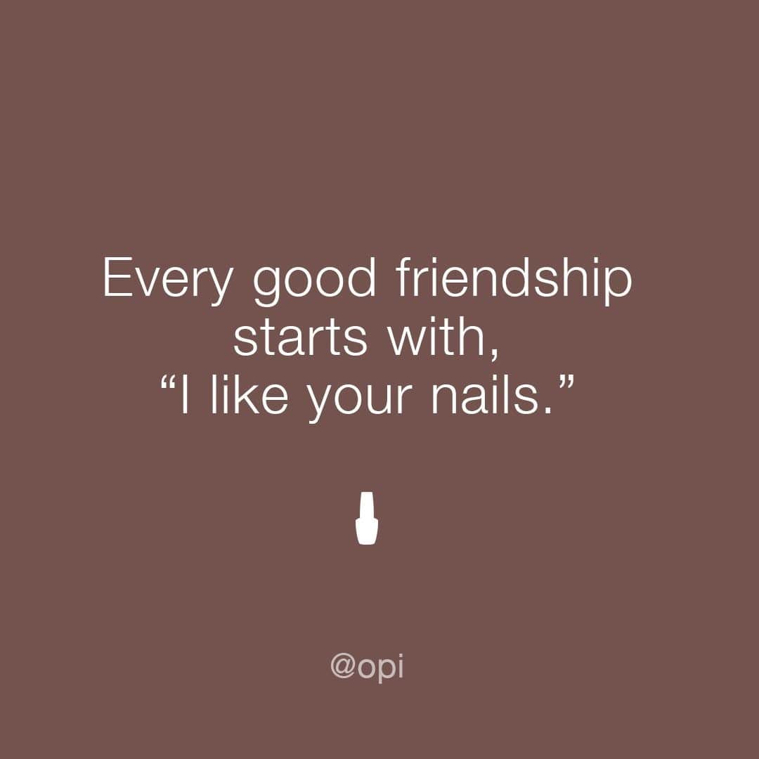 OPIさんのインスタグラム写真 - (OPIInstagram)「"Did we just become best friends.." Tag your besties in the comments below 💅  #ColorIsTheAnswer #OPIObsessed #Nails #NailSwag #Funny #NailQuote #Meme #NailPolish⁠ #NailTech #Relatable #Mani #Manicure #Color」11月26日 1時30分 - opi