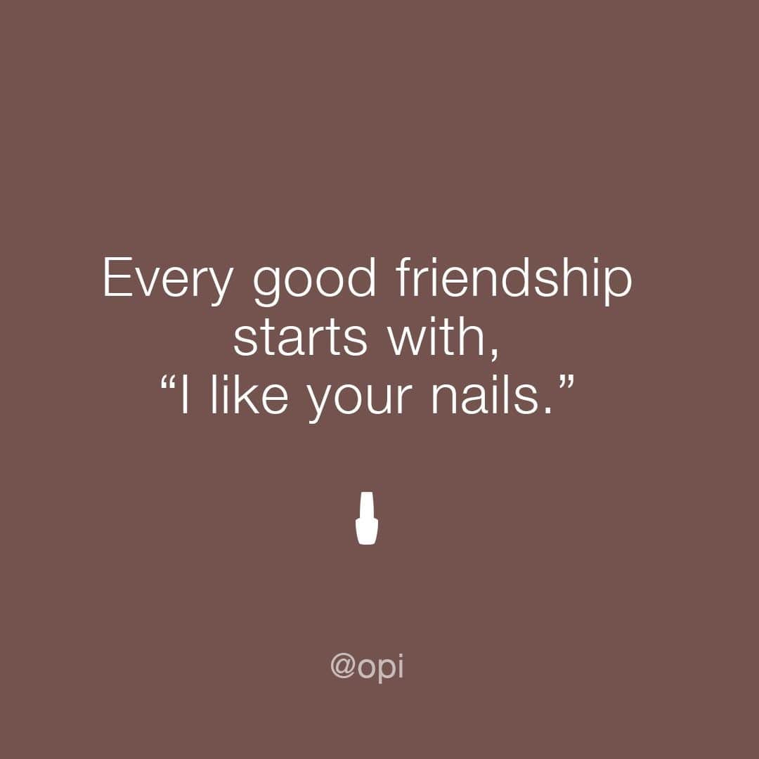 のインスタグラム：「"Did we just become best friends.." Tag your besties in the comments below 💅  #ColorIsTheAnswer #OPIObsessed #Nails #NailSwag #Funny #NailQuote #Meme #NailPolish⁠ #NailTech #Relatable #Mani #Manicure #Color」