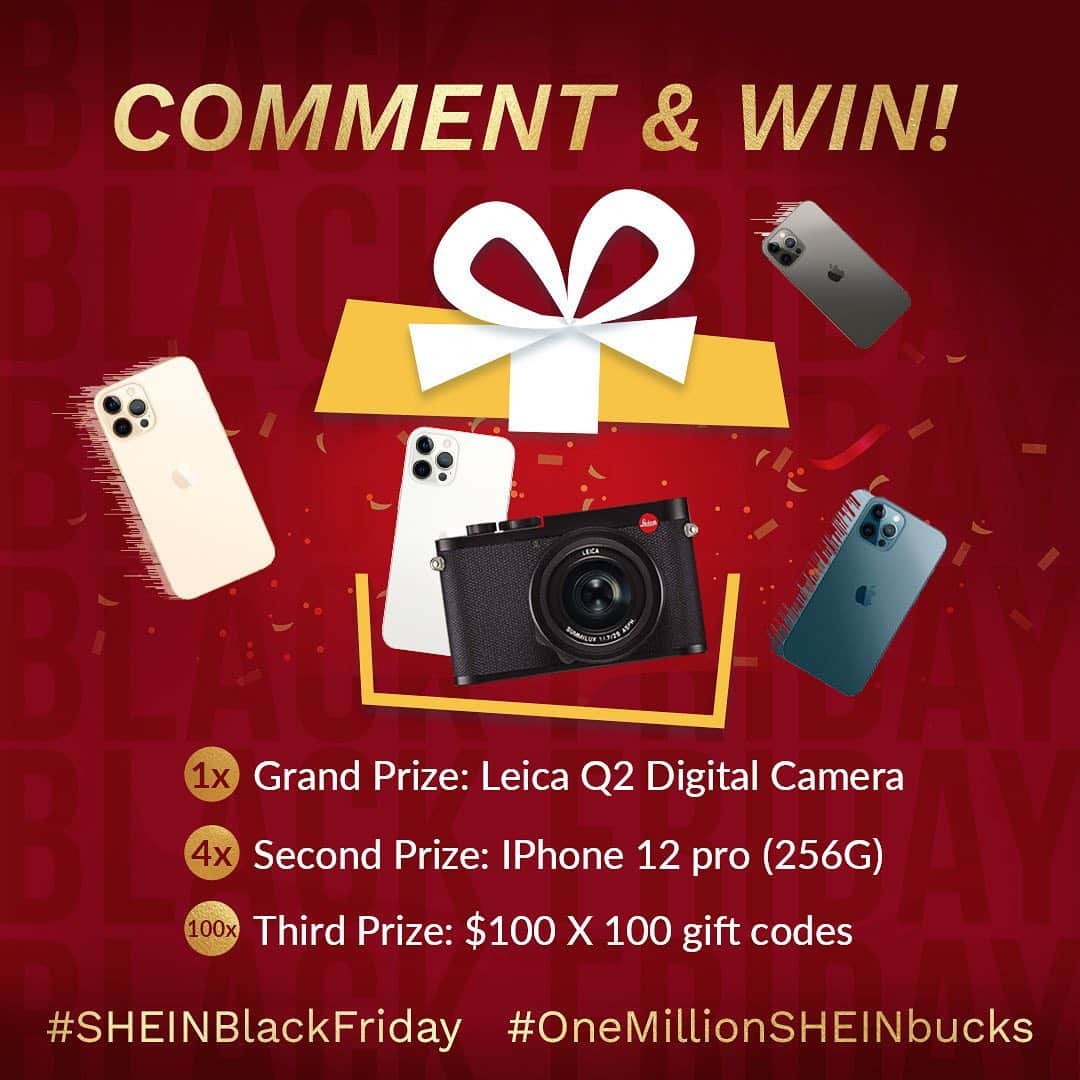 SHEINさんのインスタグラム写真 - (SHEINInstagram)「COMMENT & WIN! 🛍️🖤✨  The #SHEINBlackFriday event is about to begin! To celebrate the start of this exciting event, we are giving away some MAJOR surprises for you!  Comment S.H.E.I.N down below, one letter at a time, and whoever can make spell SHEIN without interruption will be entered to win big prizes! 🎁  Prize: 1x) Grand Prize: Leica Q2 Digital Camera with Summilux 28mm f/1.7 ASPH. Lens  4x) Second Prize: IPhone 12 pro 256G 100x) Third Prize: $100 X 100 gift codes  🌟 Rules: 1. Follow @sheinofficial & like this post. 2. Comment below & spell out SHEIN without interruption. 3. Repost this on your IG post with #SHEINBlackFriday & #OneMillionSHEINbucks   Winners will be announced on 11.27 in our stories! Good luck to ya!  👉Please Note:⁣ 1. Your accounts need to be public so that we could see your entries.⁣ 2. The gift code needs to have an email address registered to a SHEIN account. Multiple winners with the same address would be treated as one winner with one gift code. 3. SHEIN reserves the right to final interpretation」11月27日 2時16分 - sheinofficial
