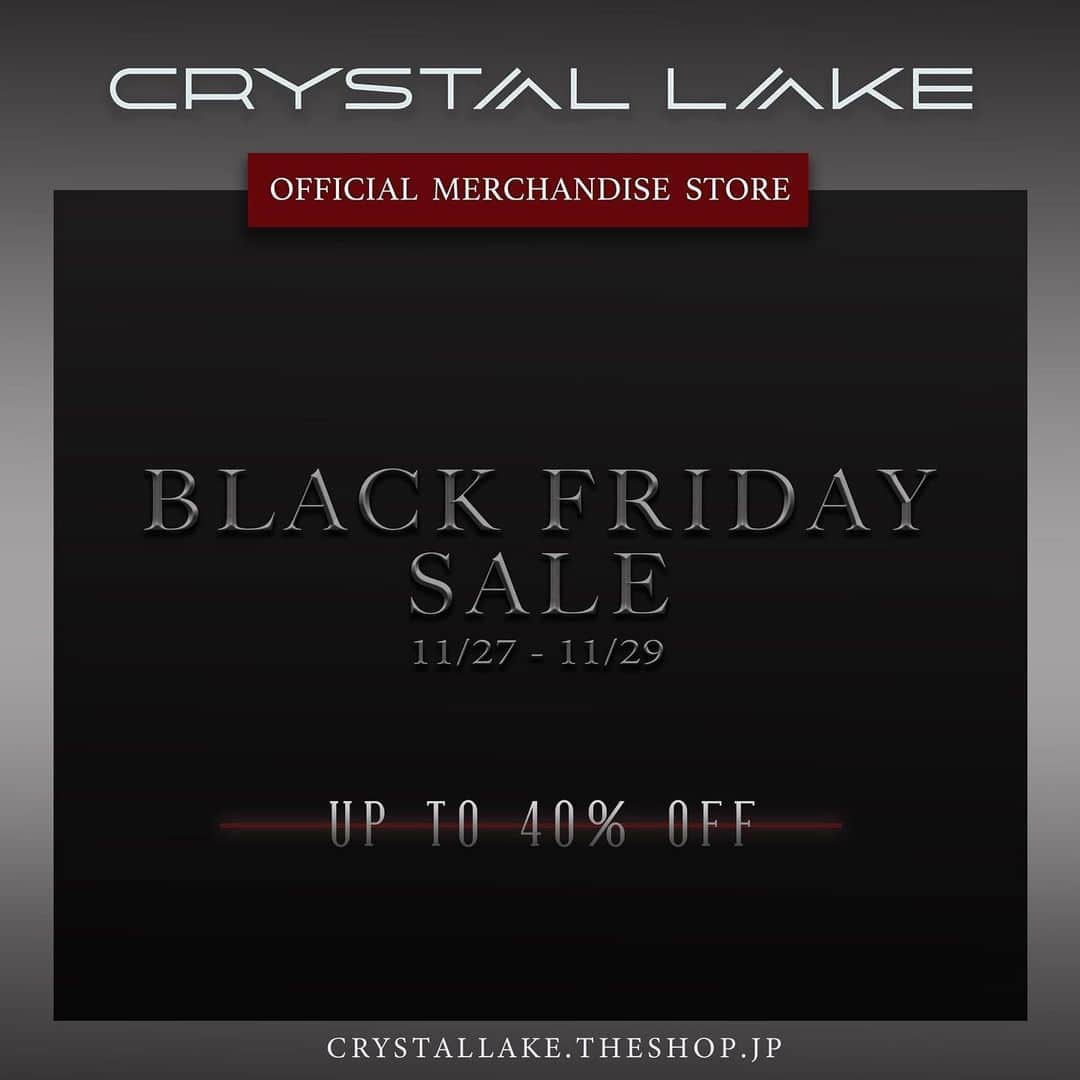 Crystal Lakeのインスタグラム：「【BLACK FRIDAY SALE】 只今より、Official Merchandise StoreにてBLACK FRIDAY SALEを開催します。  最大40%オフ。この機会に是非。  セール期間：11/27(金) 20:30- 11/29(日)23:59  ✳︎Ship to only Japan.  https://crystallake.theshop.jp」