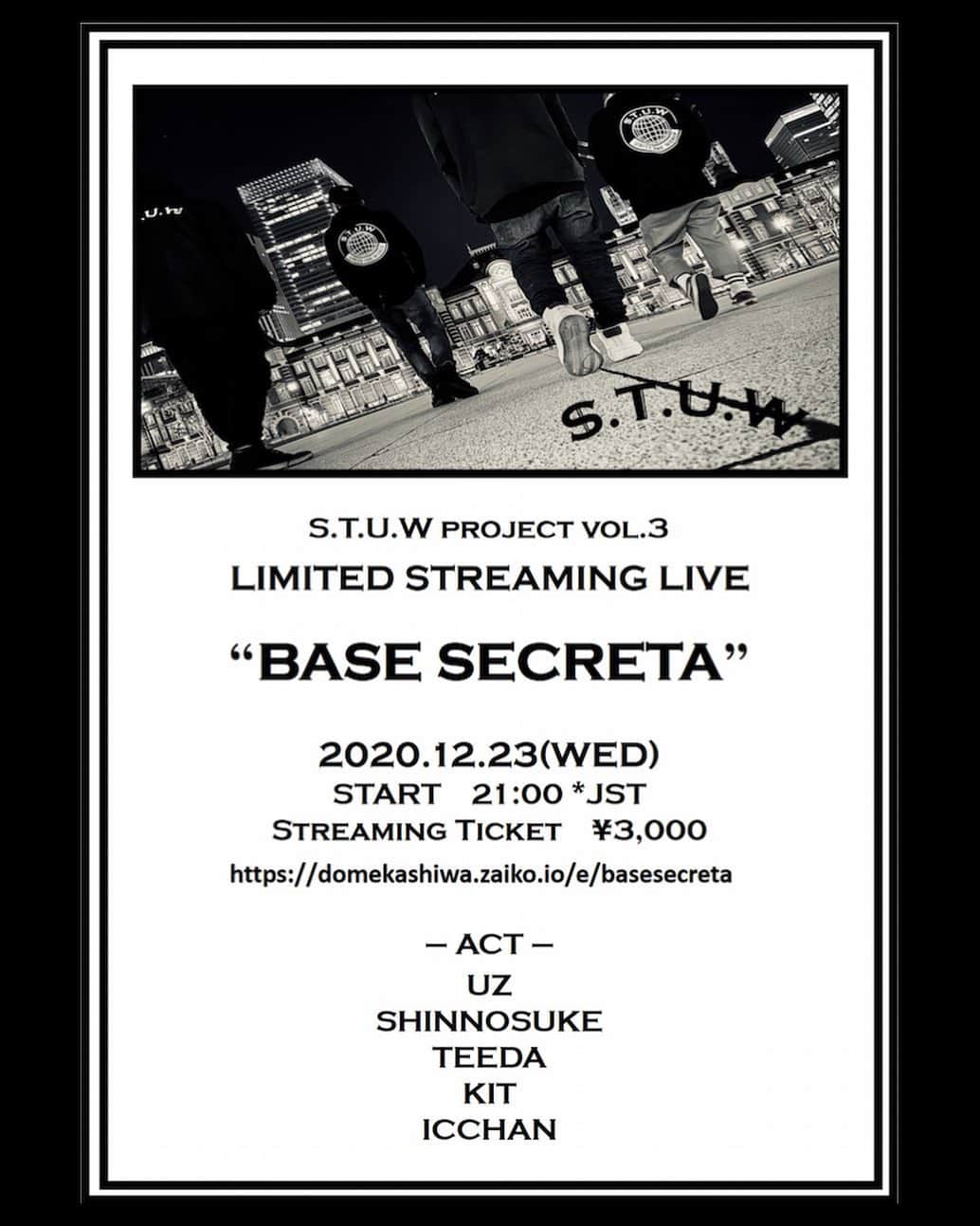 のインスタグラム：「2020.12.23(wed)  S.T.U.W project vol.3 Limited Streaming LIVE  "BASE SECRETA"  START  21:00 ※JST TICKET ¥3,000  https://domekashiwa.zaiko.io/e/basesecreta  12/1 10:00〜チケット発売開始！！ S.T.U.Wとしては2020年唯一のライブ、個人的には2020年ラストのライブ！ 皆、見てねー！！  #stuw #rookiezispunkd #spyair #backon #meloiksign #live #streaminglive」