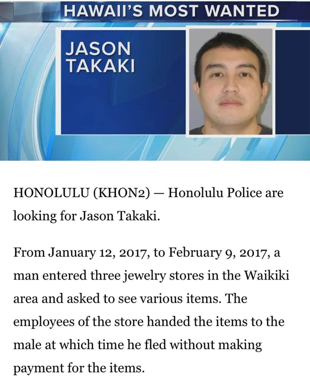 Manoa Love Design Hawaiiさんのインスタグラム写真 - (Manoa Love Design HawaiiInstagram)「Aloha. I’m owner of jewelry store Manoa Love Design. I got theft  from this guy Jason Takaki on Sunday  11/22 . He stolen 4 jewelry from our store  when I drew his request 7 Christmas gift design. Total $10,530.  If you see suspect call 911 or 808-955-8300. police report #20-654991  #manoalovedesign #hawaii#hawaiicrimestoppers #hawaiinewsnow #hawaiinews #808hawaii #waikiki#honolulu#hawaiianjewelry #hawaiilife#hawaiijewelry #oahuhawaii #mauihawaii #honolulupolice #ハワイ#ワイキキ#ハワイアンジュエリー#ホノルル#ハワイ情報#ハワイ在住 #ハワイ暮らし」11月28日 18時02分 - manoa_love_design