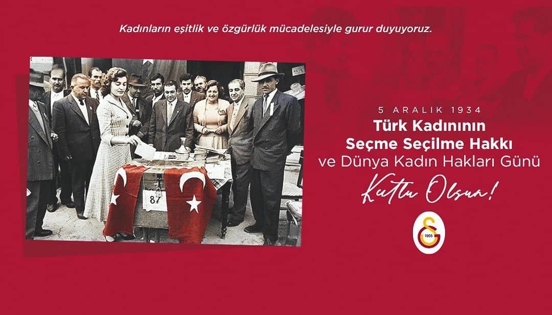 ガラタサライSKさんのインスタグラム写真 - (ガラタサライSKInstagram)「Tüm dünyaya örnek olan bir kararla Türk kadınına seçme ve seçilme hakkı tanınmasının 86. yıl dönümünde #5AralıkDünyaKadınHaklarıGünü'nü kutluyor, Ulu Önder Atatürk'ün işaret ettiği cinsiyet eşitliği ve kadın haklarına saygının temel olduğu çağdaş bir toplumda yaşamayı diliyoruz.」12月5日 17時47分 - galatasaray