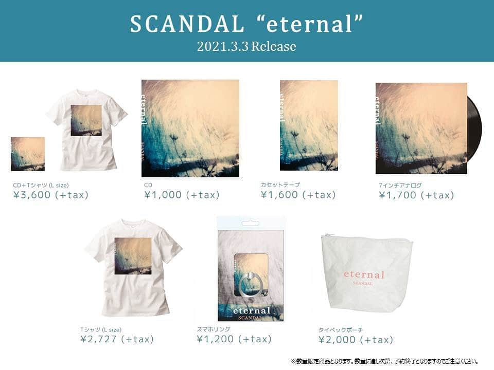 SCANDALさんのインスタグラム写真 - (SCANDALInstagram)「2021.03.03 Release New Single『eternal』  予約受付中。 一部商品完売、及び在庫わずかとなっております。 ※全ての商品が数量限定商品となります。数量に達し次第、予約終了となりますのでご注意ください。   CD+T-shirt(Large)/¥3,600(+tax) CD/¥1,000(+tax) カセットテープ/¥1,600(+tax) 7inch アナログレコード/¥1,700(+tax) ※SOLD OUT T-shirt(Large)/¥2,727(+tax) スマホリング/¥1,200(+tax) タイベックポーチ/¥2,000(+tax) #scandal #her」1月13日 16時14分 - scandal_band_official