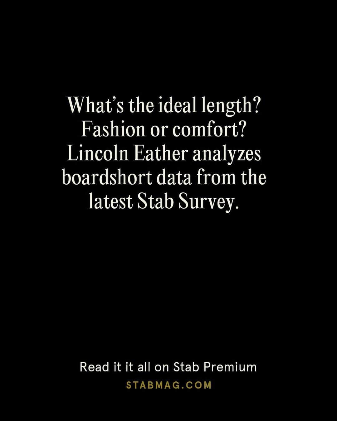 Surf Magazineさんのインスタグラム写真 - (Surf MagazineInstagram)「What’s the ideal length? Fashion or comfort? @empireave's Lincoln Eather analyzes boardshort data from the latest Stab Reader Survey, now on Stab Premium.」1月11日 15時40分 - stab