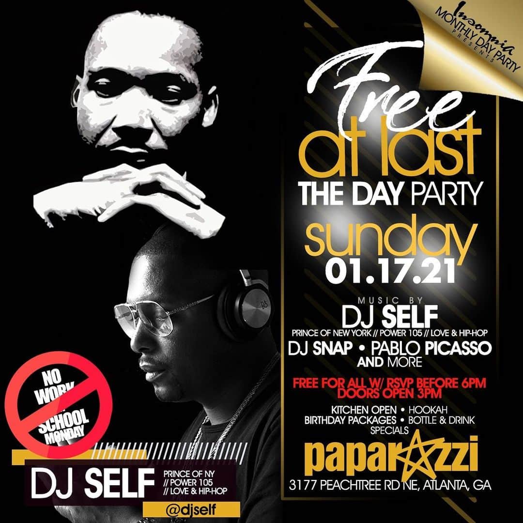 DJ Selfさんのインスタグラム写真 - (DJ SelfInstagram)「ATLANTA SUNDAY JANUARY 17, 2021 💥💥 INSOMNIA  MONTHLY DAY PARTY  💥💥  presents  “FREE AT LAST” the DAY Party  @ PAPARAZZI ATL  (3117 Peachtree Road NE Atlanta GA )    FREE FOR ALL BEFORE 6p w/RSVP DOORS OPEN 3p  BDAY WEEKEND FINALE FOR @mta_rocky   Music by Power 105 and Love and Hip Hop @DjSelf  * @djsnapnyc   NO WORK AND NO SCHOOL MONDAY  Kitchen Open • HOOKAH • Birthday Packages • Bottle & Drink Specials  COVID RULES APPLY ~MASK REQUIRED FOR ENTRY  For RSVP, Section Reservation and more info  📞  or text 646.294.3455 or DM @suaveofnitelife  #DayParty #Insomnia #InsomniaDayParty #Atlanta #GirlsDay #GirlsNight #Friends #Fun #Party #Goldroom #Medusa #Vida #Opium #Alibi #Eleven45 #Suitelounge #SLLounge #Halo #TraffikATL」1月12日 9時50分 - djself