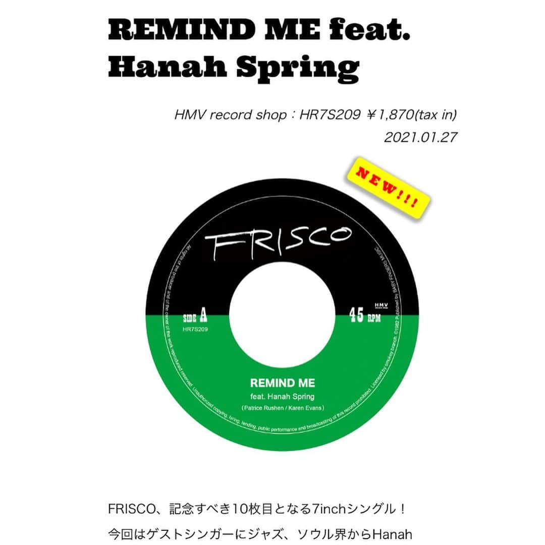 HanaHさんのインスタグラム写真 - (HanaHInstagram)「2021/1/27 Frisco  "Remind me" feat. Hanah Spring will be available at HMV record stores! オンラインで予約始まってるみたいです 売り切れる前に私も欲しいな、、、 音楽始めた頃から横浜で遊んでもらってた親戚のお兄ちゃんみたいなハタヤンのバンド"Frisco" 🎹 @hatakikaku  歌録りはパニックあだち兄さん @panicadachi  ハタヤンとは、先月出たKeyco姉さんのnew albumでも一緒にプロデュース（私は作詞作曲とコーラス、遠隔ボーカルディレクション）してそれもめちゃめちゃ良いのでぜひ聴いてください！ @keycoutautai 👈 link in bio👀」1月13日 11時35分 - hanah_spring