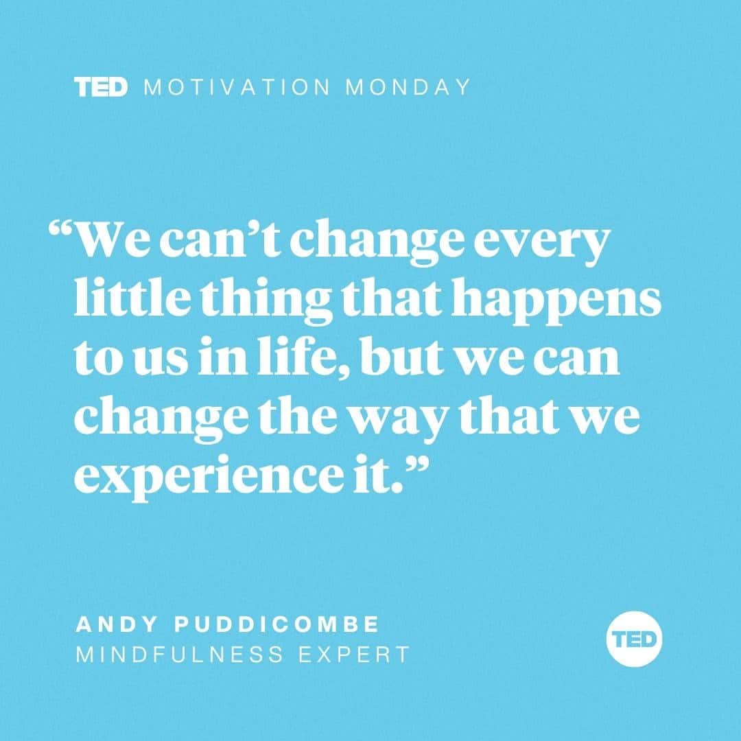 TED Talksのインスタグラム：「What will this new day bring you? Well, no matter what happens, mindfulness can help you face any challenge with clarity and calm. "It's about stepping back — seeing the thought clearly, witnessing emotions coming and going without judgment but with a relaxed, focused mind," says mindfulness expert @AndyPuddicombe. Visit the link in our bio to watch Andy’s talk and learn how you can start to be more present by putting in just 10 minutes at a time. #MotivationMonday」