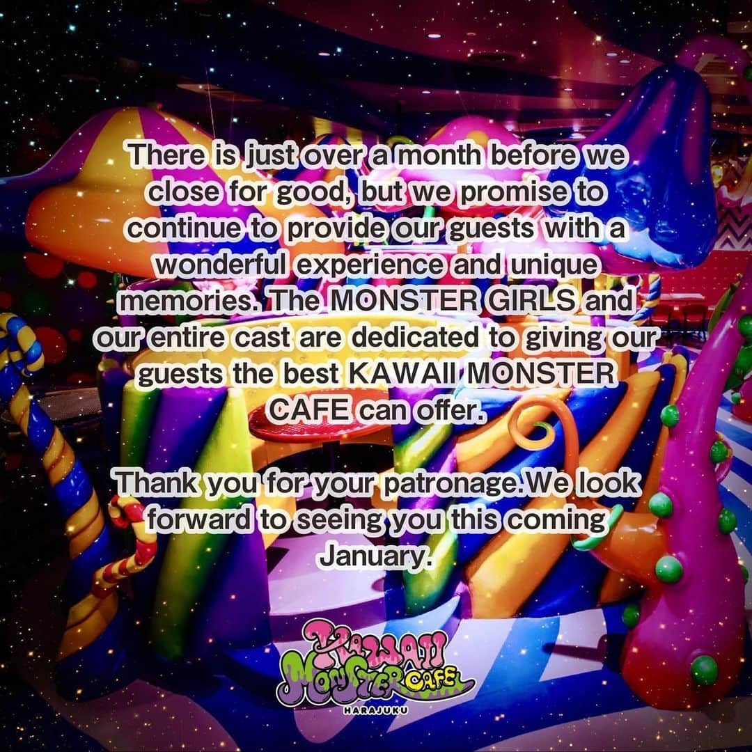 KAWAII MONSTER CAFEさんのインスタグラム写真 - (KAWAII MONSTER CAFEInstagram)「We are sadly to inform KAWAII MONSTER CAFE will be closed on 31st January 2021. We apologize in advance for any inconvenience this may cause you. We are open everyday until the last day. Thank you for your  patronage.   #KAWAIIMONSTERCAFE」12月27日 11時04分 - kawaiimonstercafe