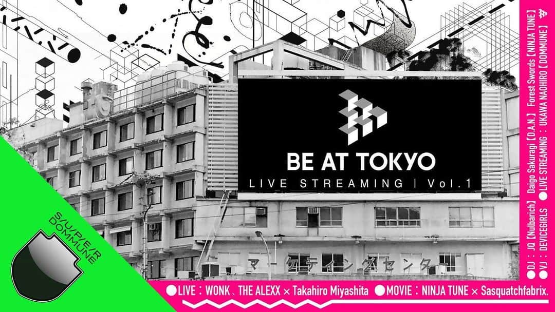 ビームスさんのインスタグラム写真 - (ビームスInstagram)「BE AT TOKYO ( @be_at_tokyo ) LIVE STREAMING vol.1 12/28 Mon. 21:00 - 24:00 at S/U/P/E/R DOMMUNE https://www.dommune.com/ ( @beams_official ストーリーズハイライト " Event"より )  LIVE：THE ALEXX × Takahiro Miyashita LIVE：WONK DJ：JQ (Nulbarich) DJ：Daigo Sakuragi (D.A.N.) DJ：Forest Swords（NINJA TUNE） MOVIE：NINJA TUNE × Sasquatchfabrix. VJ：DEVICEGIRLS LIVE STREAMING：宇川直宏（DOMMUNE）  2020年10月12日、東京からまだ見ぬカルチャーを生み出すためのユーザー参加型プラットフォーム「BE AT TOKYO（ビー アット トーキョー）」が始動しました。Vol.0に続く今回は“ファッションと音楽”にフォーカスしたライブストリーミングイベントを「渋谷 PARCO」9F のクリエイティブスタジオ「S/U/P/E/R DOMMUNE」にて配信します。  出演者は計5組。＜TAKAHIROMIYASHITATheSoloist.＞のデザイナーTakahiro Miyashita氏が手掛けた映像とTHE ALEXXのライブ衣装が融合したスペシャルなステージをはじめ、ロサンゼルスを拠点に活動する JQ（Nulbarich）がDJセットを披露する他、仮想空間上で行なった新感覚の配信ライブが記憶に新しいWONKによるライブパフォーマンスも。さらに、配信ライブにてアート・インプロビゼーションを試みたD.A.N.のボーカル・Daigo SakuragiによるDJセット、そして来春に予定されているNINJA TUNE と< Sasquatchfabrix.>のカプセルコレクションに先駆け同レーベル所属アーティスト・ Forest Swordsによる今回のためにリバプールで収録された特別映像をお届けします。  これら豪華コラボレーションの他に、DOMMUNEが得意とするVJの視覚演出も実施。大衆的かつ、誰にとっても身近な表現でありながら、この2つの掛け合わせには未知なるポテンシャルを感じずにはいられません。この配信に込めた「BE AT TOKYO」が追い求める高揚とリスペクトを共にお楽しみ下さい。  #BE_AT_TOKYO #DOMMUNE #宇川直宏 @thealexx_official @tkhrthesoloistmyst @wonk_tokyo @mrjeremyquartus @daigoos @d.a.n._official @forestswords @ninjatune @sasquatchfabrix_official @devicegirls . #THEALEXX #TakahiroMiyashita #WONK #JQ #Nulbarich #DaigoSakuragi #DAN #ForestSwords #NINJATUNE #Sasquatchfabrix #DEVICEGIRLS」12月27日 20時55分 - beams_official