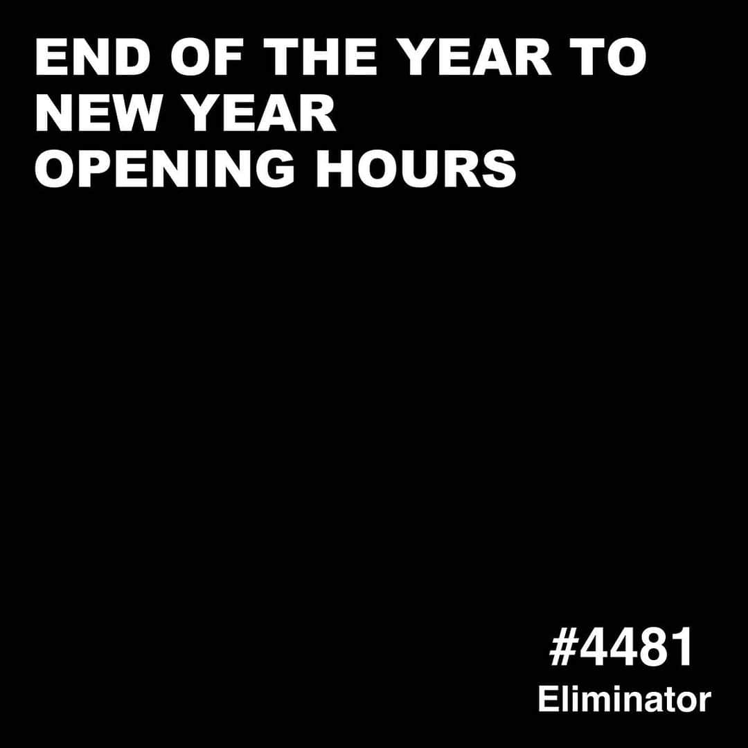 エリミネイターさんのインスタグラム写真 - (エリミネイターInstagram)「END OF THE YEAR TO NEW YEAR OPENING HOURS . 平素は格別のお引き立てを賜り厚く御礼申し上げます。 代官山ELIMINATORの年末年始の営業日程のお知らせです。 . ■年末年始の営業日程■ 年内営業 : 2020年12月29日 (火) 正午12時〜19時まで 年始営業 : 2021年1月2日 (土) より通常営業 ( 正午12時〜19時 ) ※2020年12月30日 (水)、12月31日 (木) 、2021年1月1日 (金) は休業となります。 . ■ELIMINATOR ONLINE STOREに関しまして■ 1月1日よりオンラインにて、AW20セールアイテムがALL 40%OFF、SS20セールアイテムがALL 60%OFFとなるスペシャルセールをスタート致します。是非ご活用下さいませ。 . ご注文は年中無休で24時間お承り致しております。 . ご迷惑をお掛け致しますが、2020年12月28日より発送業務をお休みさせて頂きます。 年明けの発送業務は、2021年1月3日より再開致します。 . お届け日はお届け先によって異なります。予めご容赦の程、宜しくお願い申し上げます。 . ELIMINATOR」12月28日 20時28分 - eliminator_tokyo
