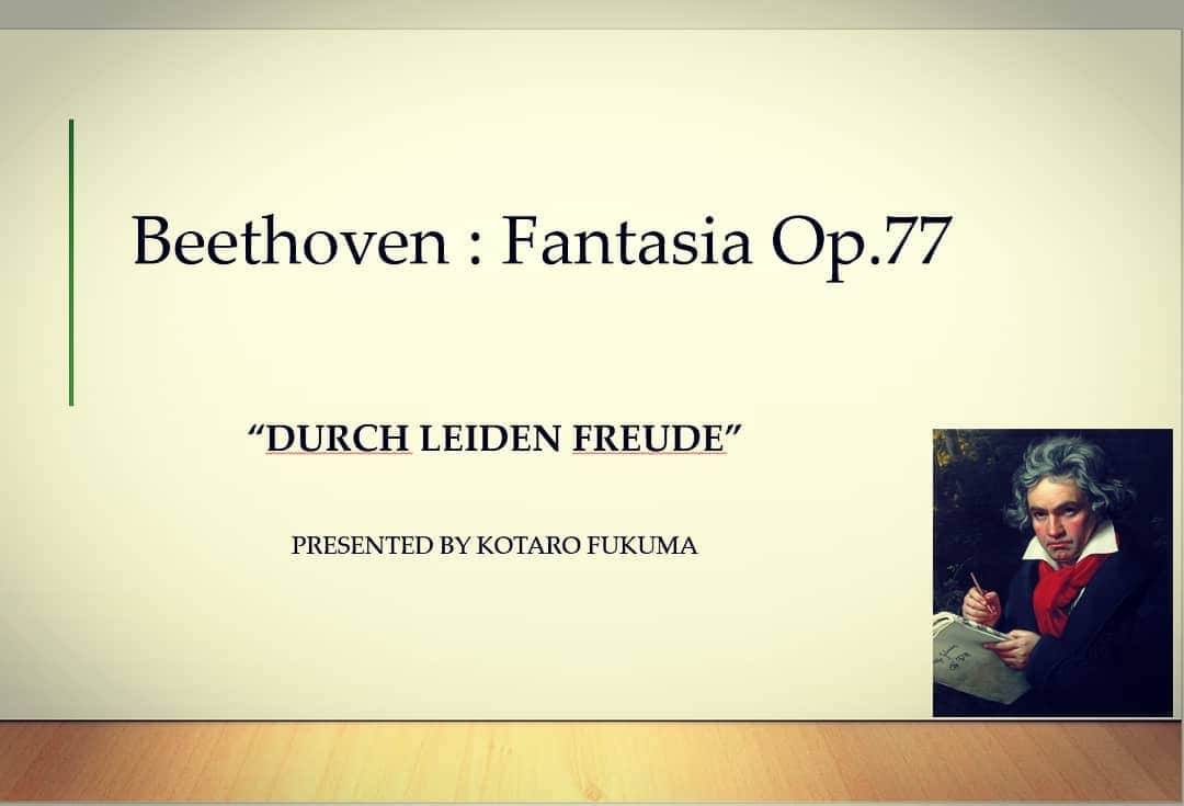 福間洸太朗さんのインスタグラム写真 - (福間洸太朗Instagram)「On Sunday, I gave an online lecture on Beethoven's "Fantasia for Piano Op.77" for a music academy called Irama Music Studio in Indonesia. Thank you to those people who attended it! (I attached a little additional information. photo 3)  Perhaps I would have refused it if I was asked to do it a year ago, but I thought I could give it a try, because I've done some online lectures in Japanese and been accustomed to make some materials (documents, audios, videos) since May this year. As a result, I learned a lot myself, and above all, I was happy to have a connection with Indonesian people for the first time! This year has been a difficult year due to Corona all over the world, but I think Beethoven's slogan itself, "Durch leiden Freude (reach joy through suffering)" has pushed the backs of many people. I am confident that next year will be a much better year, taking advantage of the experience, thoughts and discoveries through this year. I wish you all a wonderful year ahead!  日曜日にインドネシアのIrama Music Studioという音楽アカデミーのために、ベートーヴェン「幻想曲Op.77」に関するオンラインレクチャーを行いました。 ご視聴くださった皆様、有難うございました！（最後言い忘れたことも添付しておきます。写真３）  恐らく１年前の自分だったらこの講義は荷が重すぎて断っていたと思いますが、今年5月から（失敗も繰り返しながらではありますが） オンライン講座を日本語でやり、資料や動画作成も慣れてきたのでできるかなと思い、挑戦しました。結果、自分自身学ぶことや発見がありましたし、何より初めてインドネシアの方達と繋がりを持てたことが嬉しかったです！  今年一年、世界中が困難に見舞われて大変な年となりましたが、「苦悩を突き抜けて歓喜に至れ」というベートーヴェンのスローガンそのものが多くの人の背中を押してくれたように思います。今年一年の経験や学んだこと、発見したことを活かして来年はより良い年になると確信しています。  皆様どうぞ良いお年をお迎えください。  #IramaMusicStudio #indonesia #Musicianslife #Beethoven #Beethoven2020 #Fantasy77 #piano #ベートーヴェン」12月29日 16時38分 - kotarofsky