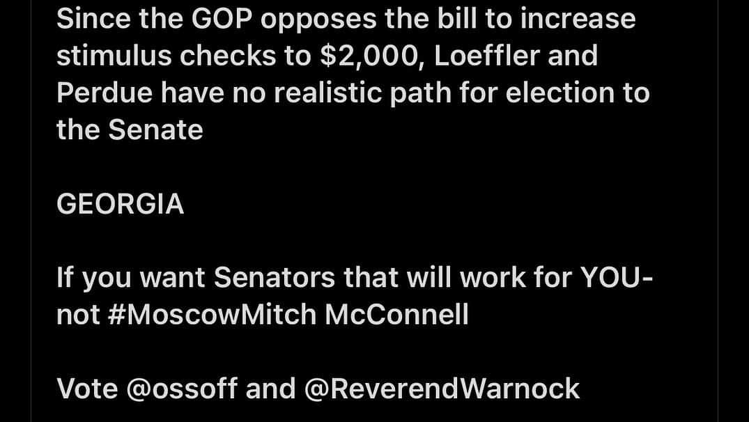 デブラ・メッシングさんのインスタグラム写真 - (デブラ・メッシングInstagram)「#GEORGIA Mitch McConnell & the Republican Senate STRIPPED the Relief bill of Paid Sick Leave. It was in the Bill and MConnell said he WOULD NOT SIGN IT unless #paidsickleave was taken out.   And he insisted wealthy horse breeders got a tax break.   HE DOESN’T CARE about the evicted, the food insecure, and the 25% of our country that is Unemployed.  PLEASE watch this video. It explains why NOTHING has gotten done in DC.   Then watch the 2nd video to get inspired & excited about the opportunity that is at #Georgia’s feet. Obama reminds you of your POWER. How you have it, how you used it, and how you prevailed. And ALL of America won.   This is where we are. It’s very simple.   Status Quo= $600 stimulus &  NO paid sick leave.   Elect both Jon Ossoff & Raphael Warnock=$2000 stimulus & paid sick leave.  You decide for the ENTIRE country.   Please #vote.  @jonossoff @raphaelwarnock @georgiademocrat @blklivesmatter @whenweallvote  #everyvotecounts #georgiaRising  #georgiaonmymind #georgiapeach #atlanta #savannah #Dekalb #Cobb #JonOssoff #RaphaelWarnock #civilrights #votingrights #johnlewis #goodtrouble #COVID19 Relief #veterans #climate #FlipTheSenate #senate #vote #election #BlueWave #ossoff #warnock #BidenHarris 🇺🇸」1月1日 4時11分 - therealdebramessing