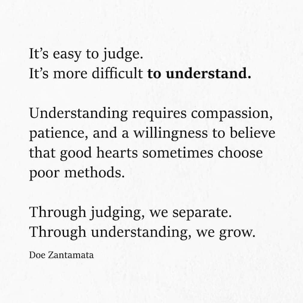 ドウツェン・クロースのインスタグラム：「Understanding requires compassion, patience, and a willingness to believe that good hearts sometimes choose poor methods. Through judging, we separate. Through understanding, we GROW. ~ Doe Zantamata. ❤️💫」