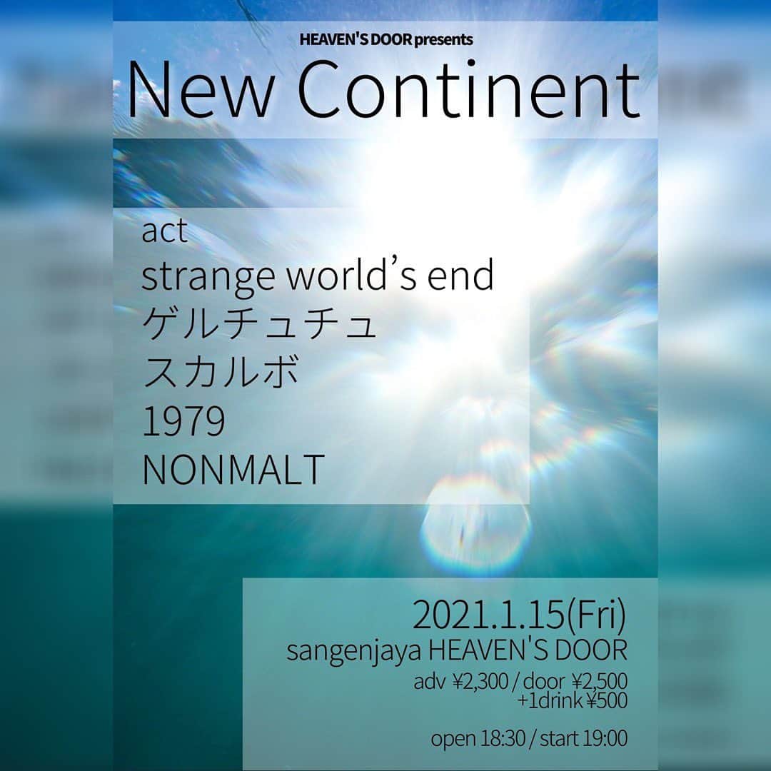 strange world's endさんのインスタグラム写真 - (strange world's endInstagram)「【LIVE INFO】﻿ ﻿ -Next Live 2DAYS-﻿ ﻿ ﻿ ■‪1月15日‬(金)‪‬@三軒茶屋HEAVEN'S DOOR﻿ http://heavens-door-music.com/﻿ ﻿ 『New Continent』﻿ ﻿ act:﻿ ゲルチュチュ﻿ スカルボ﻿ 1979﻿ NONMALT﻿ strange world's end (出番19:00～)﻿ ﻿ OPEN 18:30 / START 19:00﻿ ADV￥2,200 / DOOR ￥2,500 / DRINK別﻿ ﻿ ﻿ ■‪1月16日‬(土)‪‬@新宿LiveFreak﻿ https://live-freak.jp/﻿ ﻿ 『UNIQUE CLUB』﻿ ﻿ act:﻿ ロットン瑠唯﻿ クロメ﻿ バラナンブ﻿ ハルシオンズ﻿ strange world's end (出番20:30～)﻿ ﻿ OPEN 18:00 / START 18:30﻿ ADV￥2,500 / DOOR ￥3,000 / DRINK別﻿ ﻿ ▽strange world's end TICKET予約﻿ http://www.strangeworldsend.com/schedule-1/ticket-info/﻿ ↑チケットご予約はプロフィール欄にあるリンクのofficial webから出来ます。﻿ ﻿ #strangeworldsend #ストレンジワールズエンド #飯田カヅキ #kazukiiida #平マサト #masatotaira #フルカワリュウイチ #ryuichifurukawa #band #バンド #三軒茶屋heavensdoor #三軒茶屋 #新宿livefreak #新宿 #live #ライブ #livehouse #ライヴハウス #flyer #フライヤー」1月4日 12時30分 - strange_worlds_end