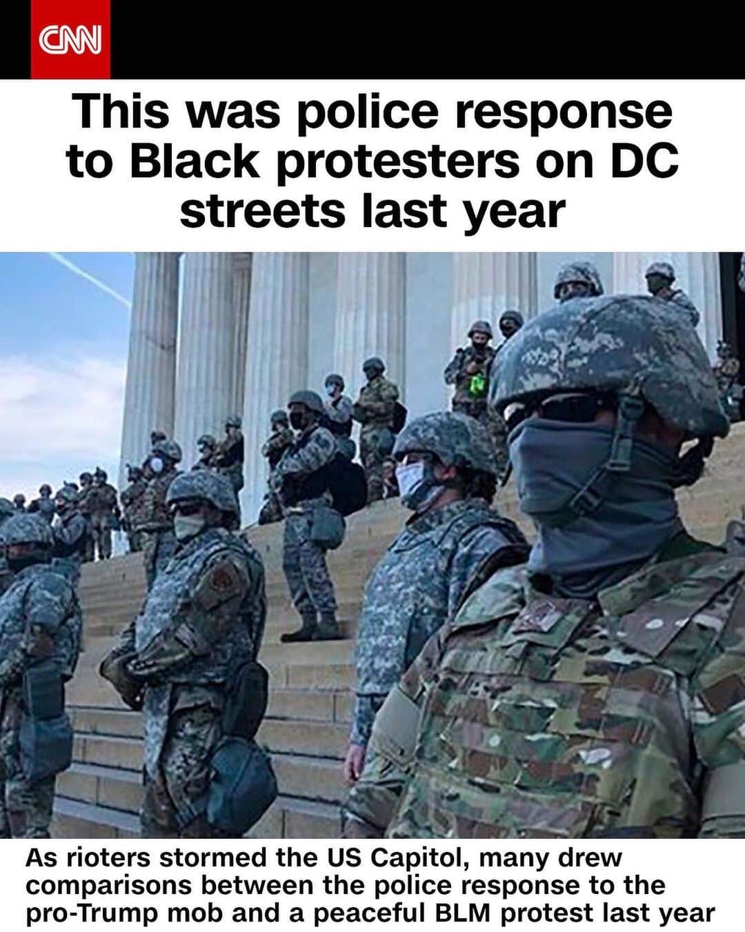 CNNさんのインスタグラム写真 - (CNNInstagram)「Armed members of the DC National Guard stood at the Lincoln Memorial last June during a peaceful protest after George Floyd’s death. But during Wednesday’s pro-Trump riot, a mob had already made it inside the Capitol before the DC National Guard was activated. Politicians and activists were among the many drawing comparisons to the difference in police reaction to Wednesday’s riots and last year’s Black Lives Matter protests. (📸: Martha Raddatz/STR/Latin America news agency/Reuters)」1月7日 19時37分 - cnn