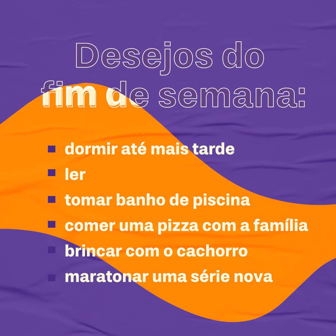 ザクシーのインスタグラム：「Conta pra gente: quais os seus desejos pro finde?  #pracegover #pratodosverem: Na foto, temos o fundo roxo e laranja. No centro, temos o seguinte texto: Desejos do fim de semana: dormir até mais tarde, ler, tomar banho de piscina, comer uma pizza com a família, brincar com o cachorro e maratonar uma série nova.」